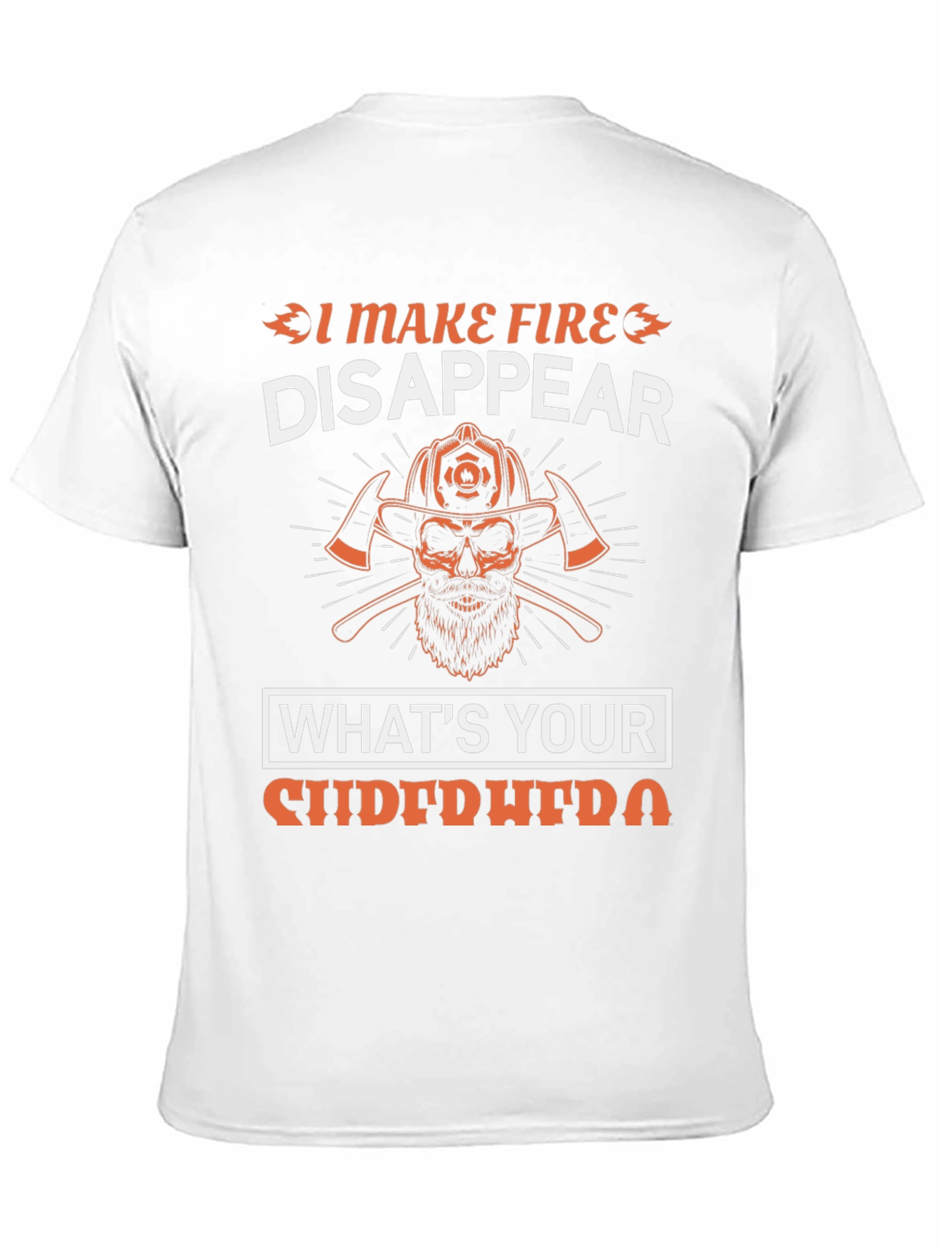 Firefighter T-Shirt - I Make Fire Disappear