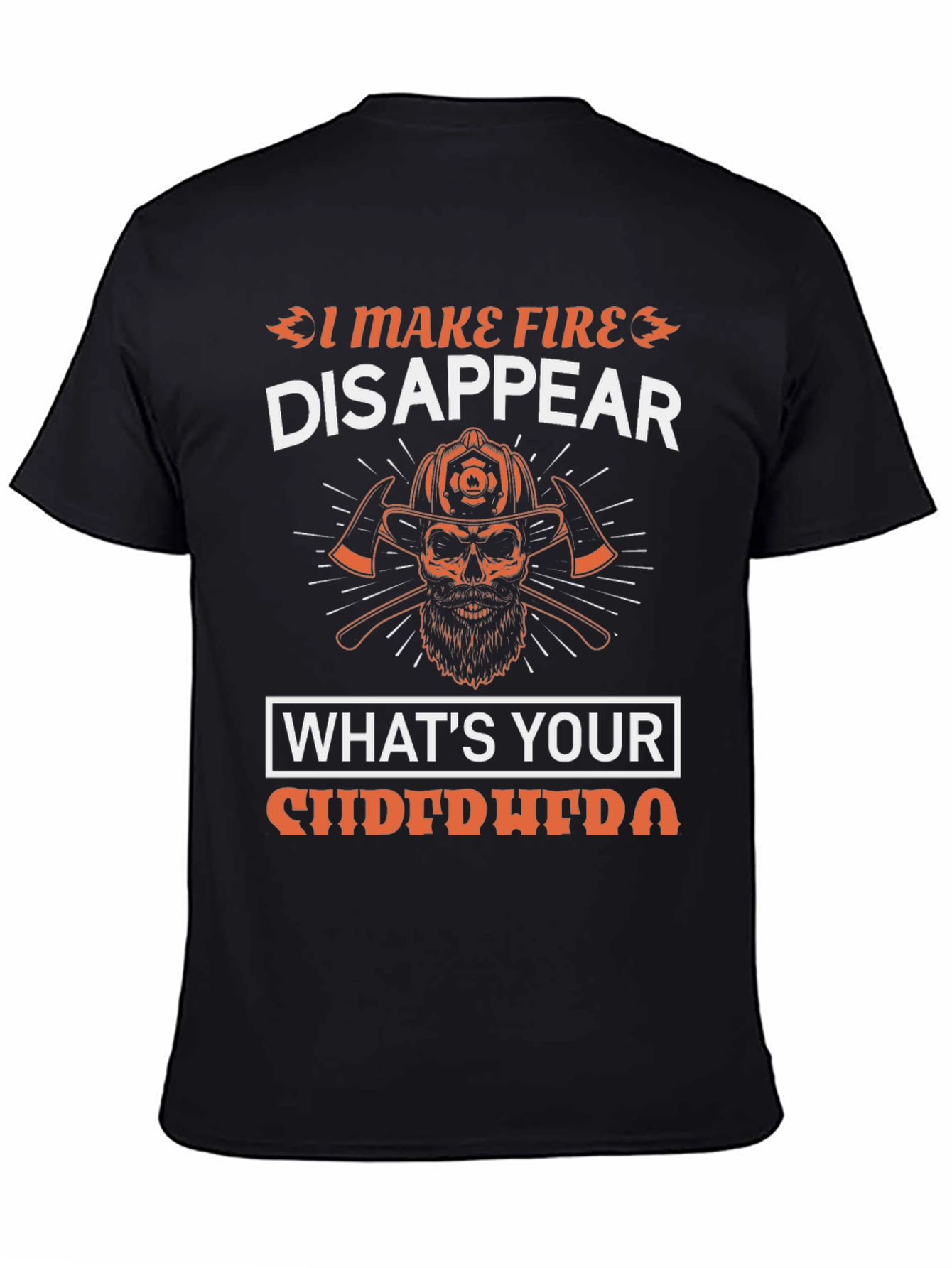 Firefighter T-Shirt - I Make Fire Disappear