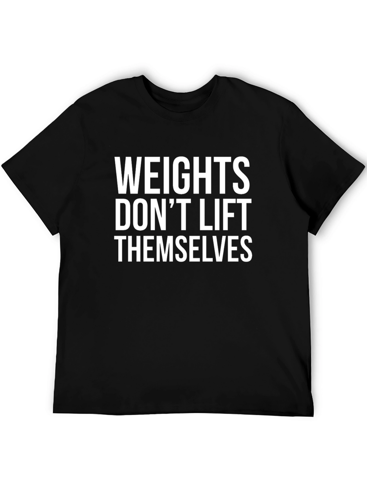 Weights Dont Lift Themselves Black Graphic Tee