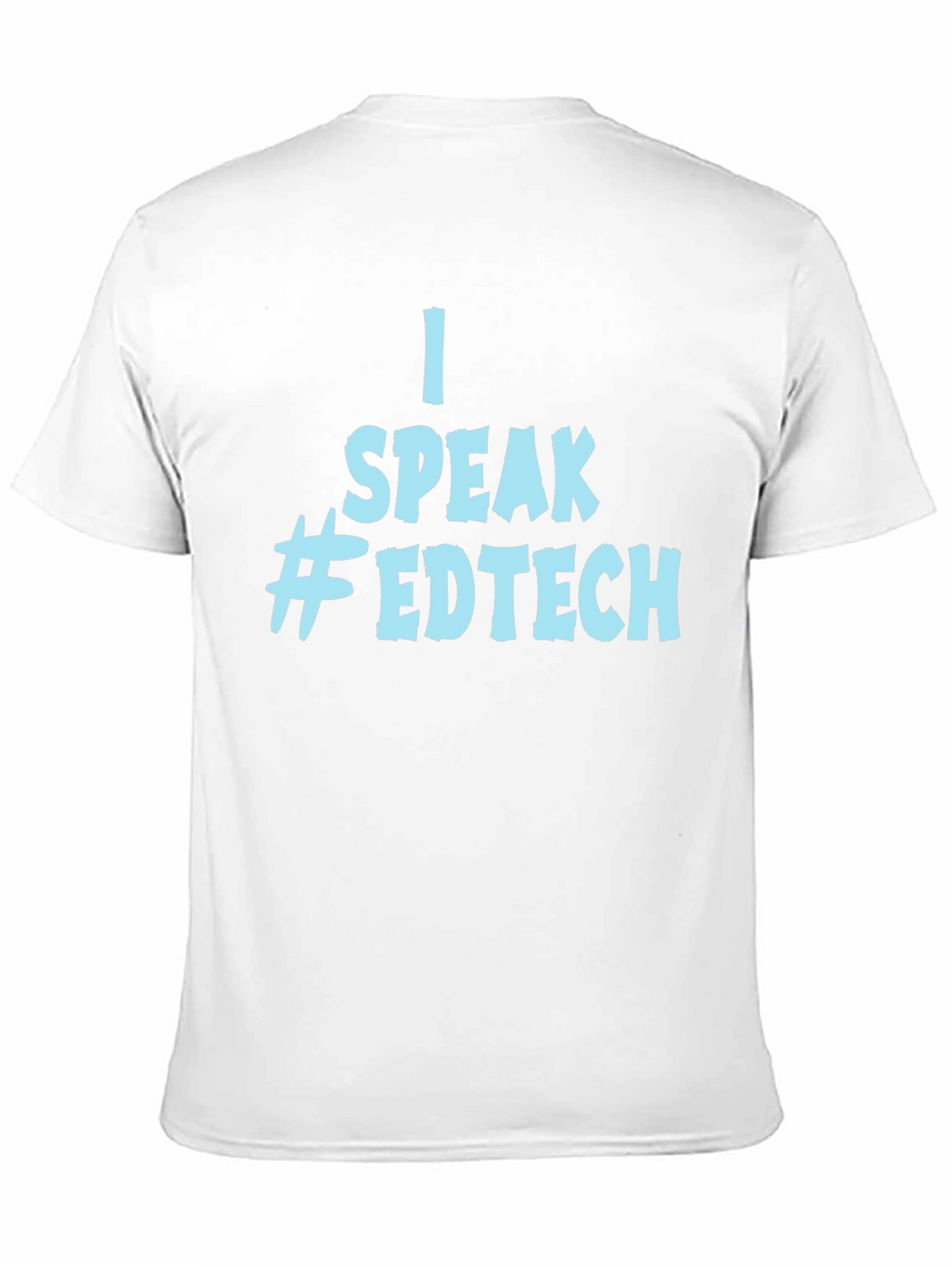 I Speak Edtech Graphic T-Shirt