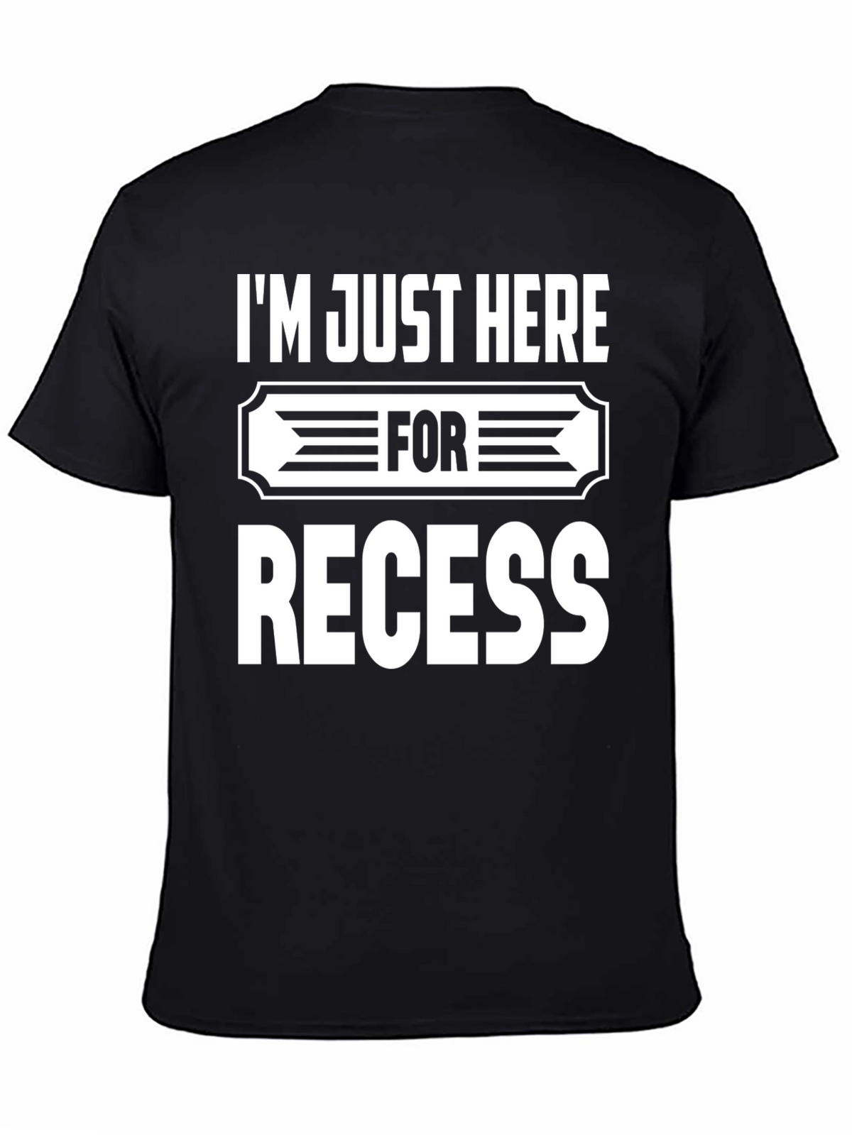 Im Just Here For Recess T-Shirt