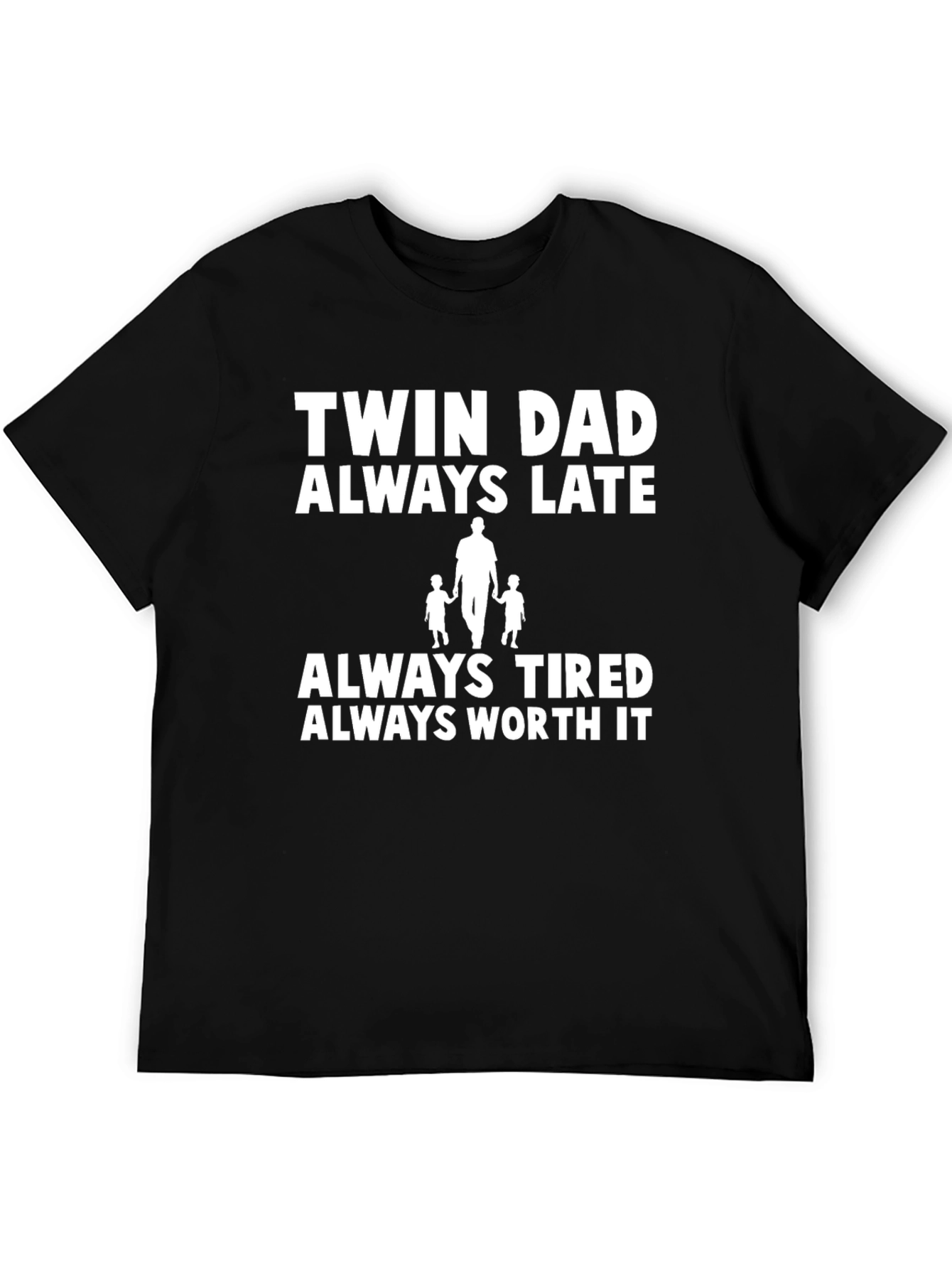 Twin Dad Graphic T-Shirt - Always Late Always Tired