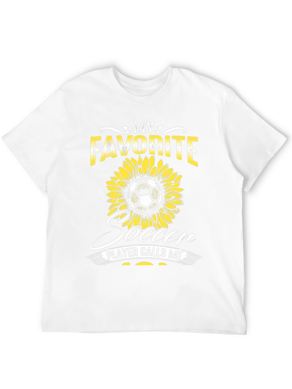 My Favorite Soccer Player Calls Me Sunflower T-Shirt