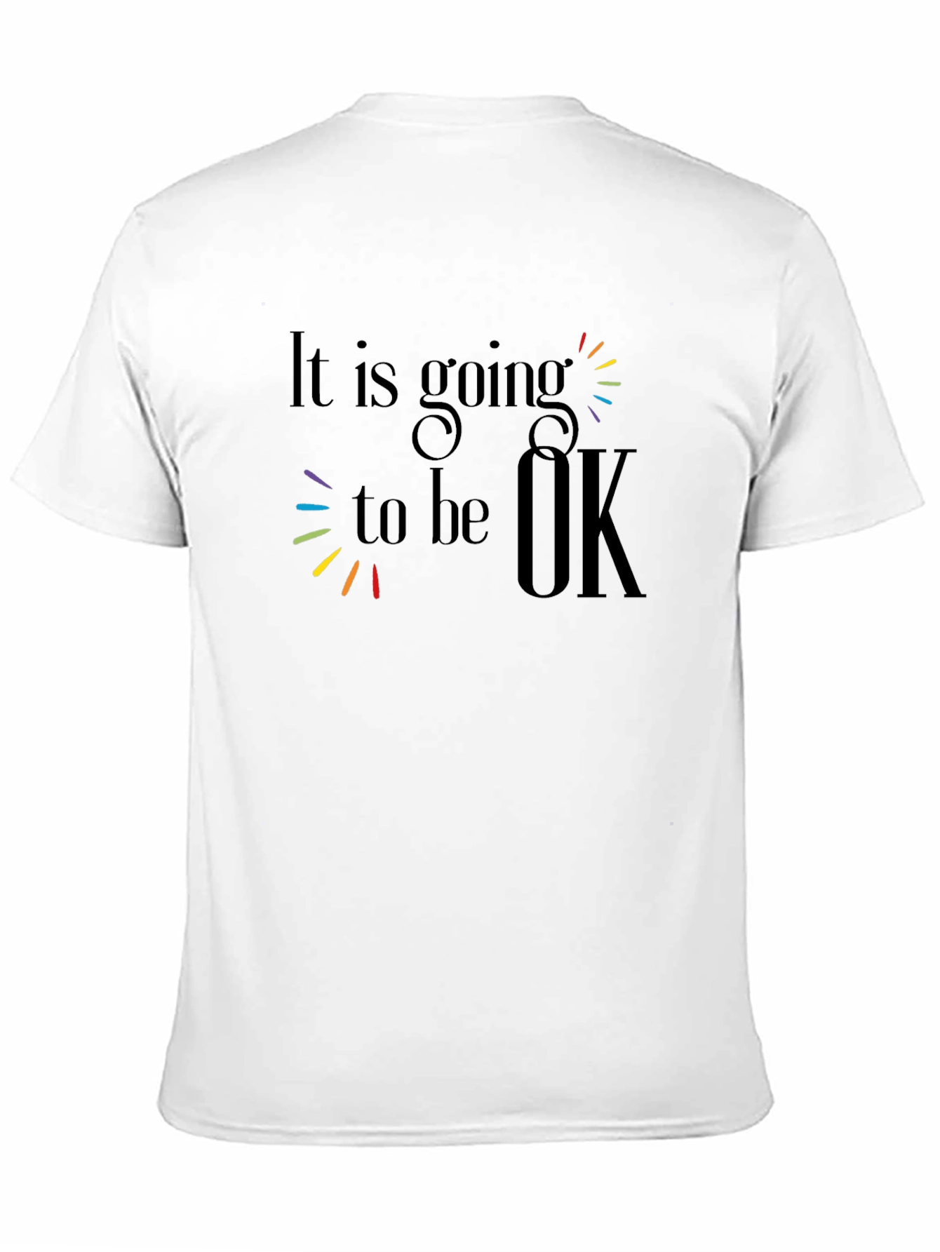 It Is Going To Be OK T-Shirt