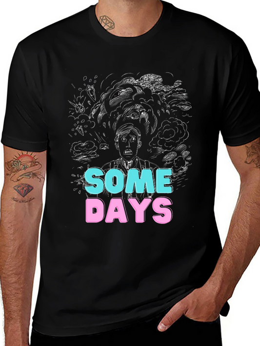 Some Days Graphic Tee - Unique Design