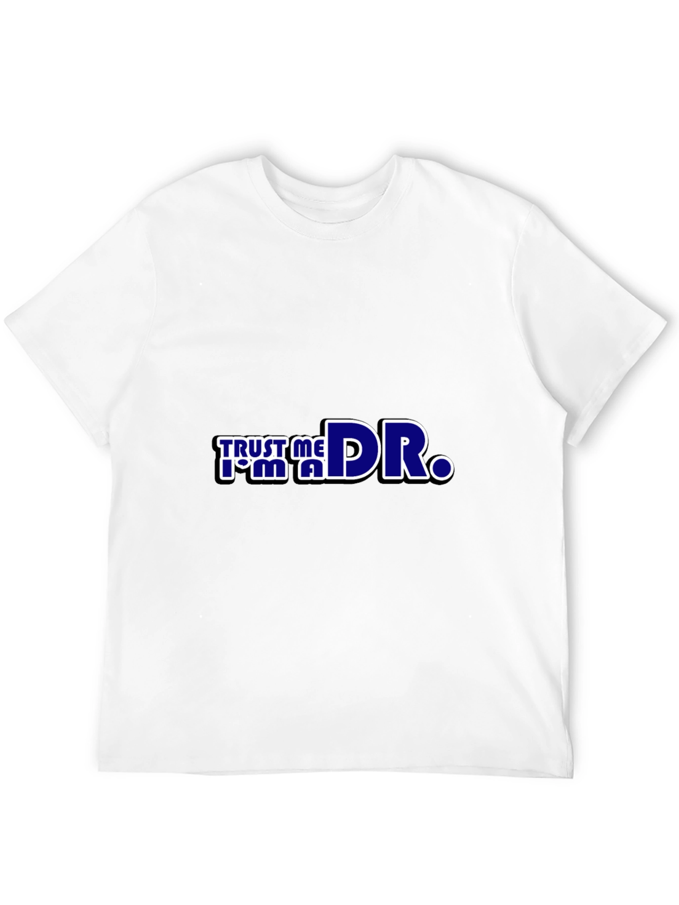 Trust Me Im a Dr. Black T-Shirt