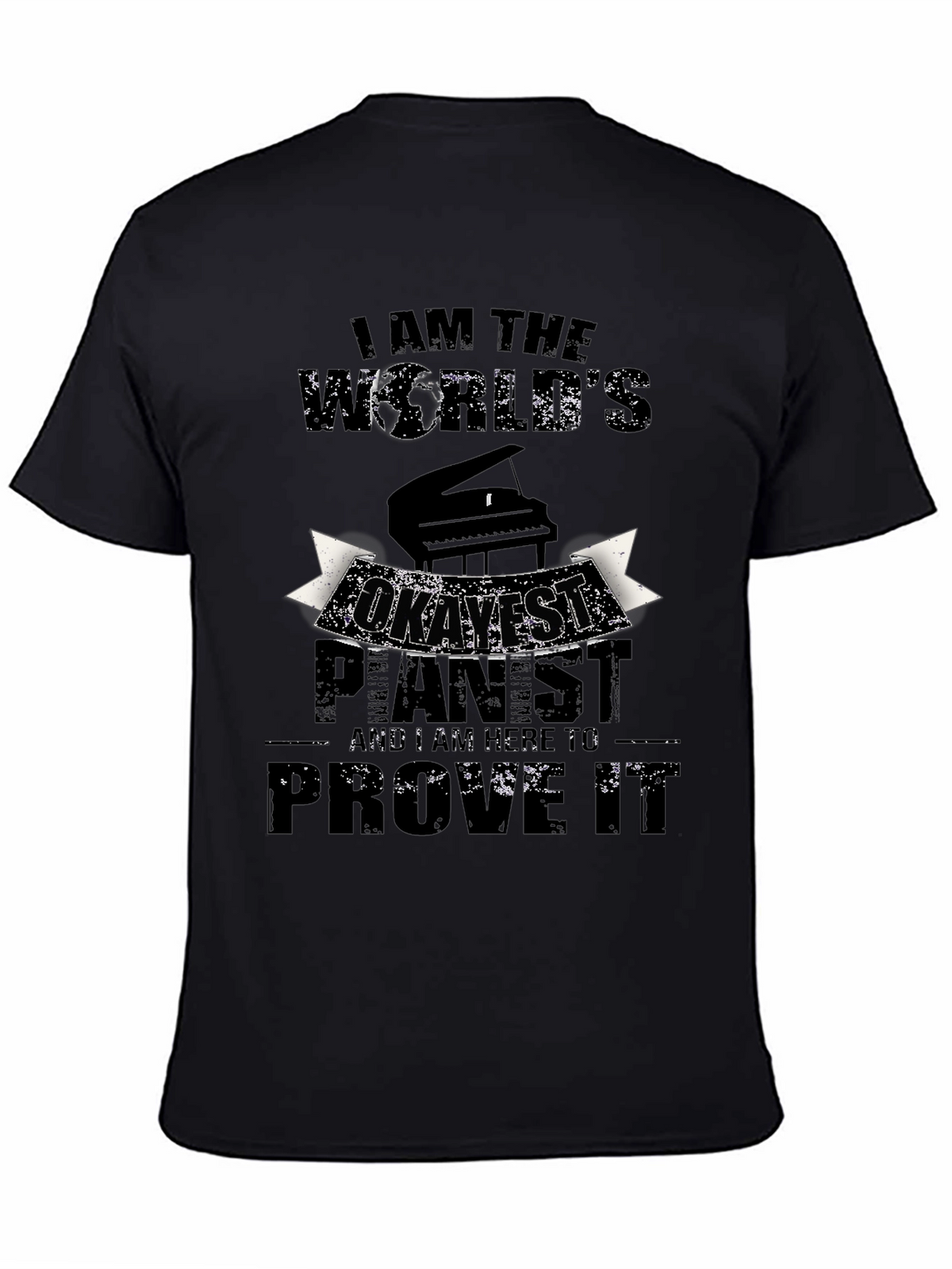 I am the Worlds Okayest Pianist T-Shirt