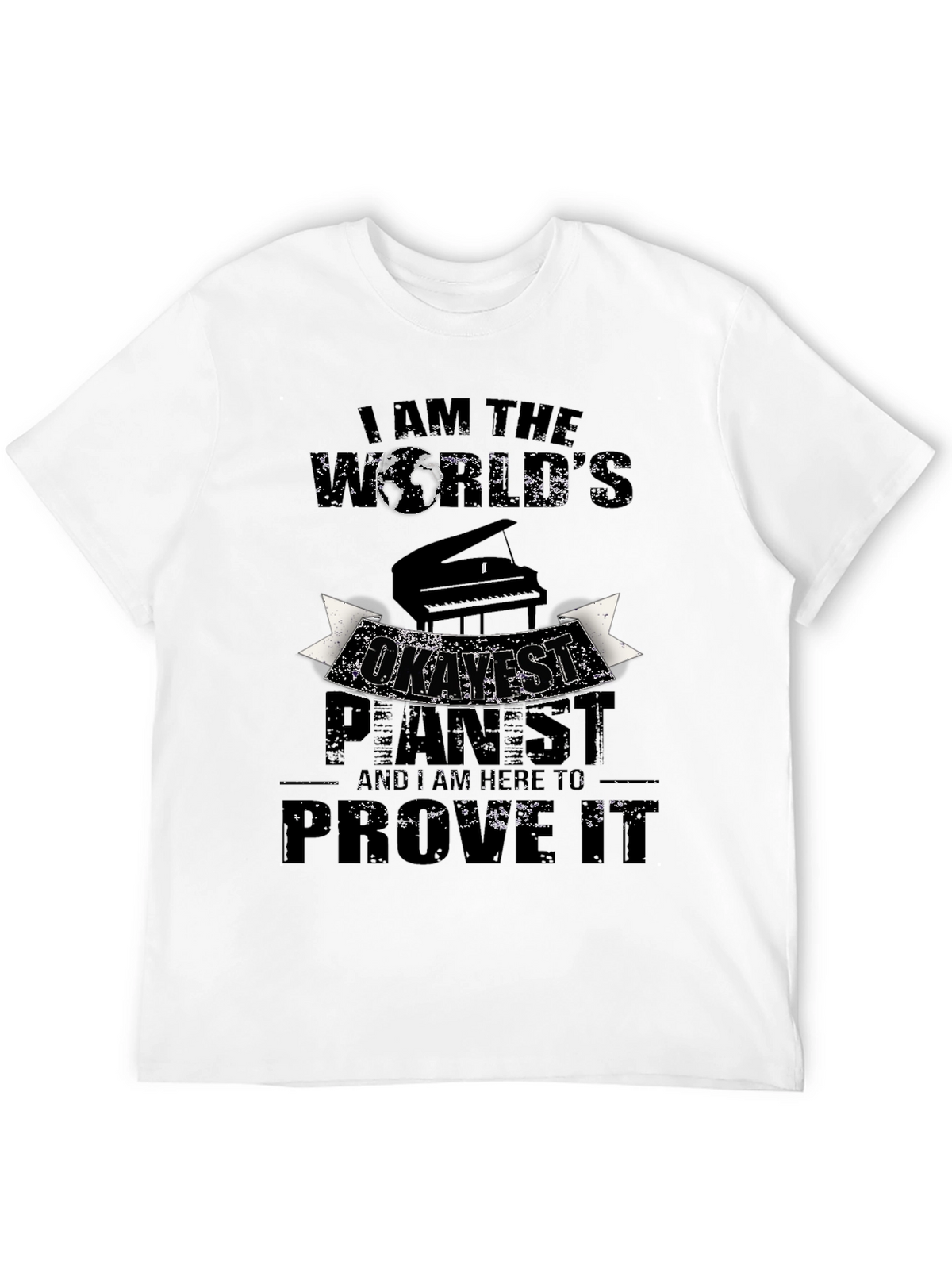 I am the Worlds Okayest Pianist T-Shirt