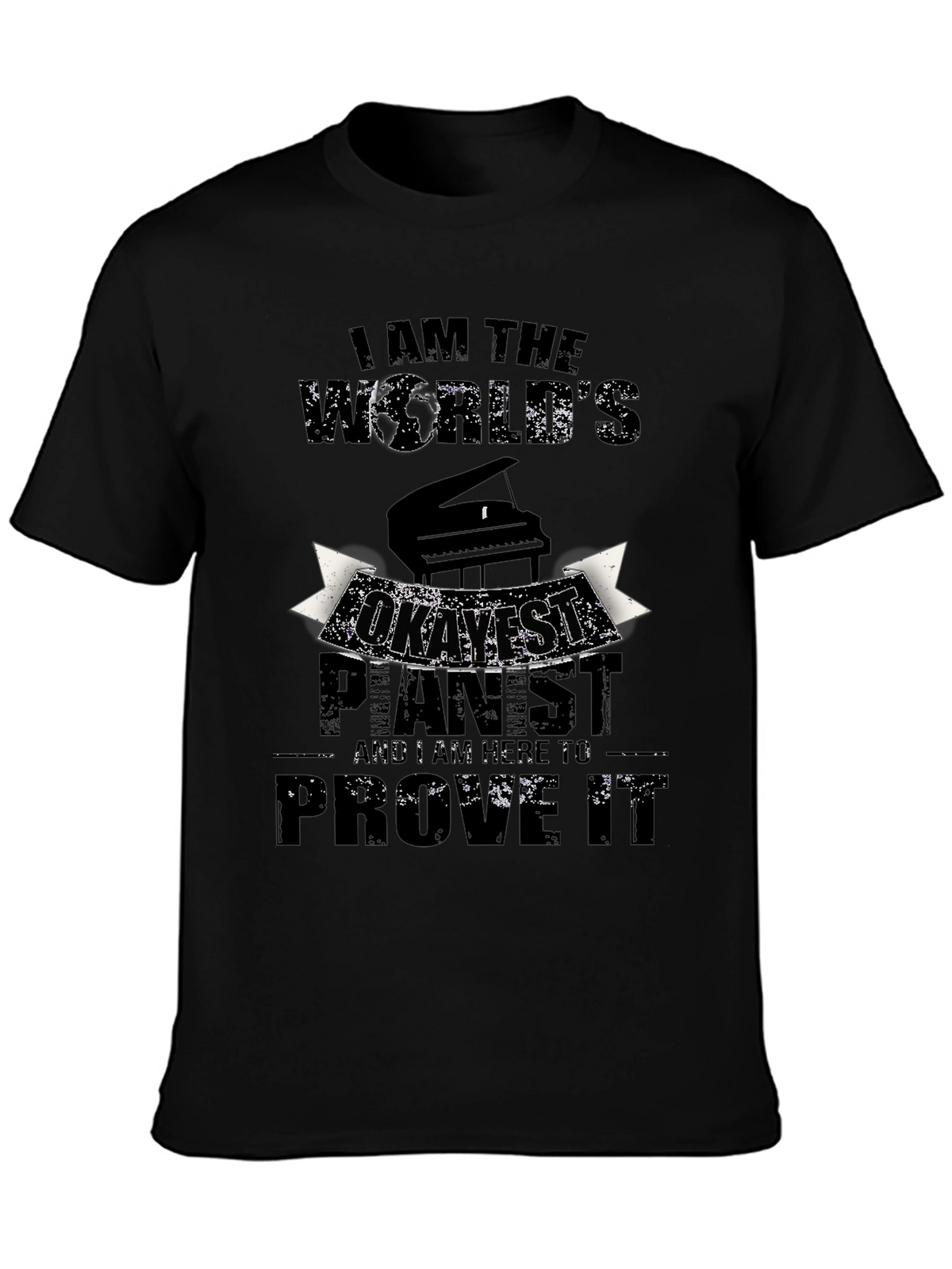 I am the Worlds Okayest Pianist T-Shirt