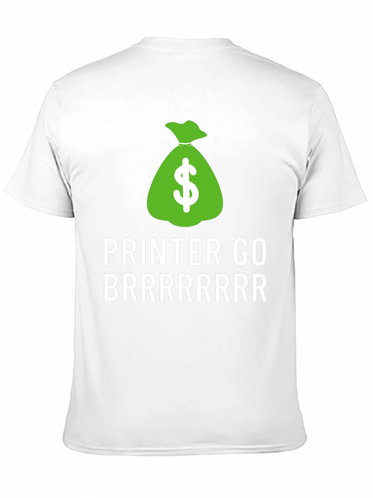 Money Printer Go Brrrrrr T-Shirt