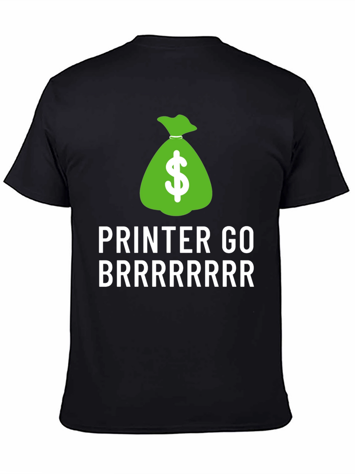 Money Printer Go Brrrrrr T-Shirt