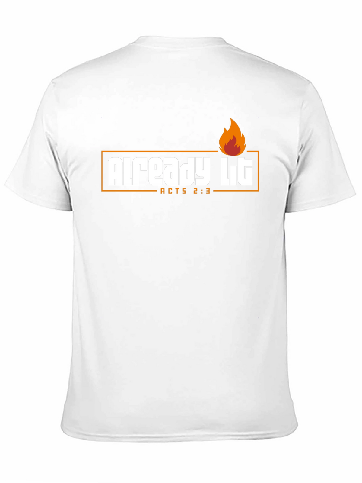 Already Lit T-Shirt - Acts 2:3 - Religious Shirt