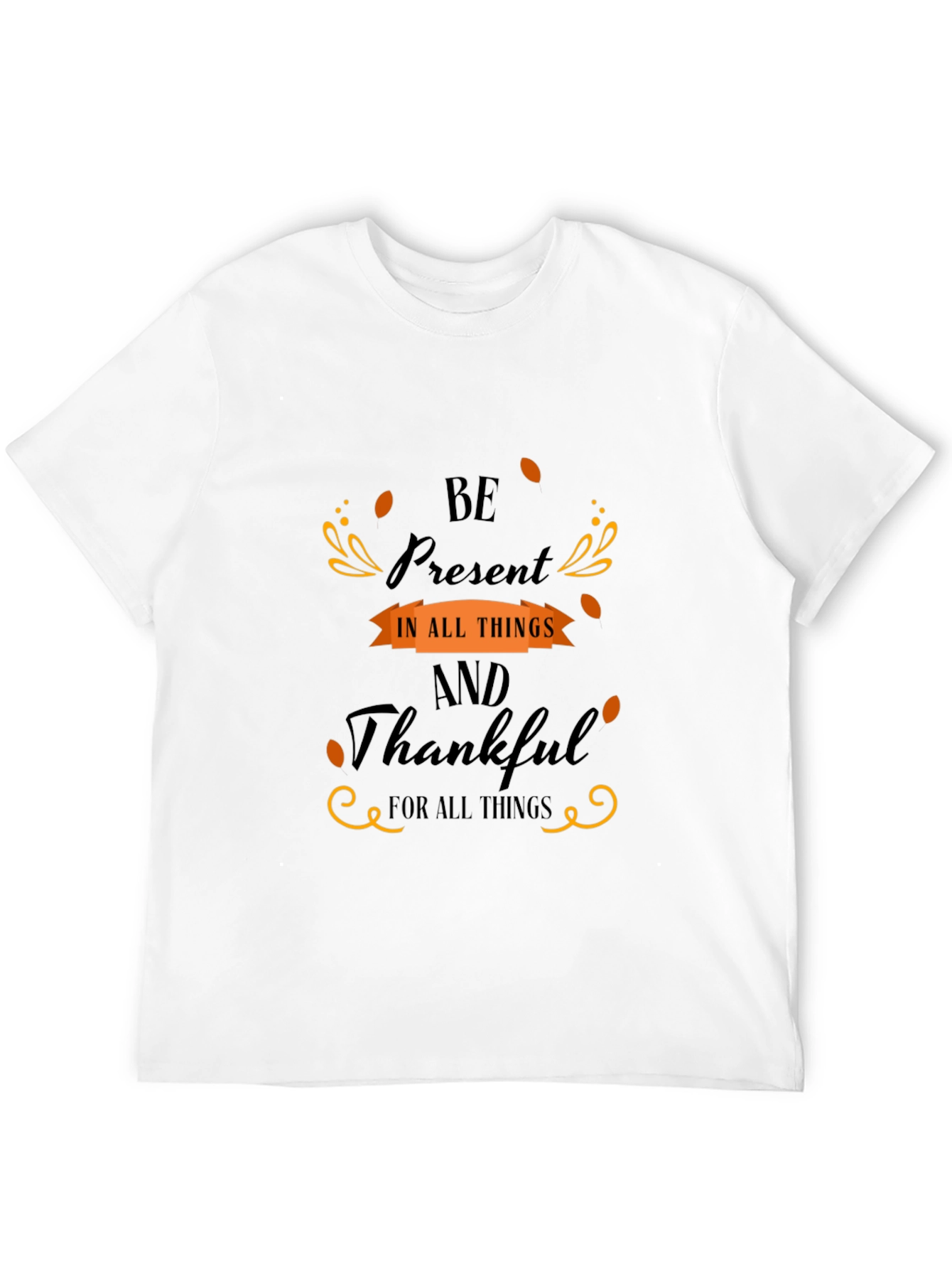 Be Present and Thankful Graphic Tee
