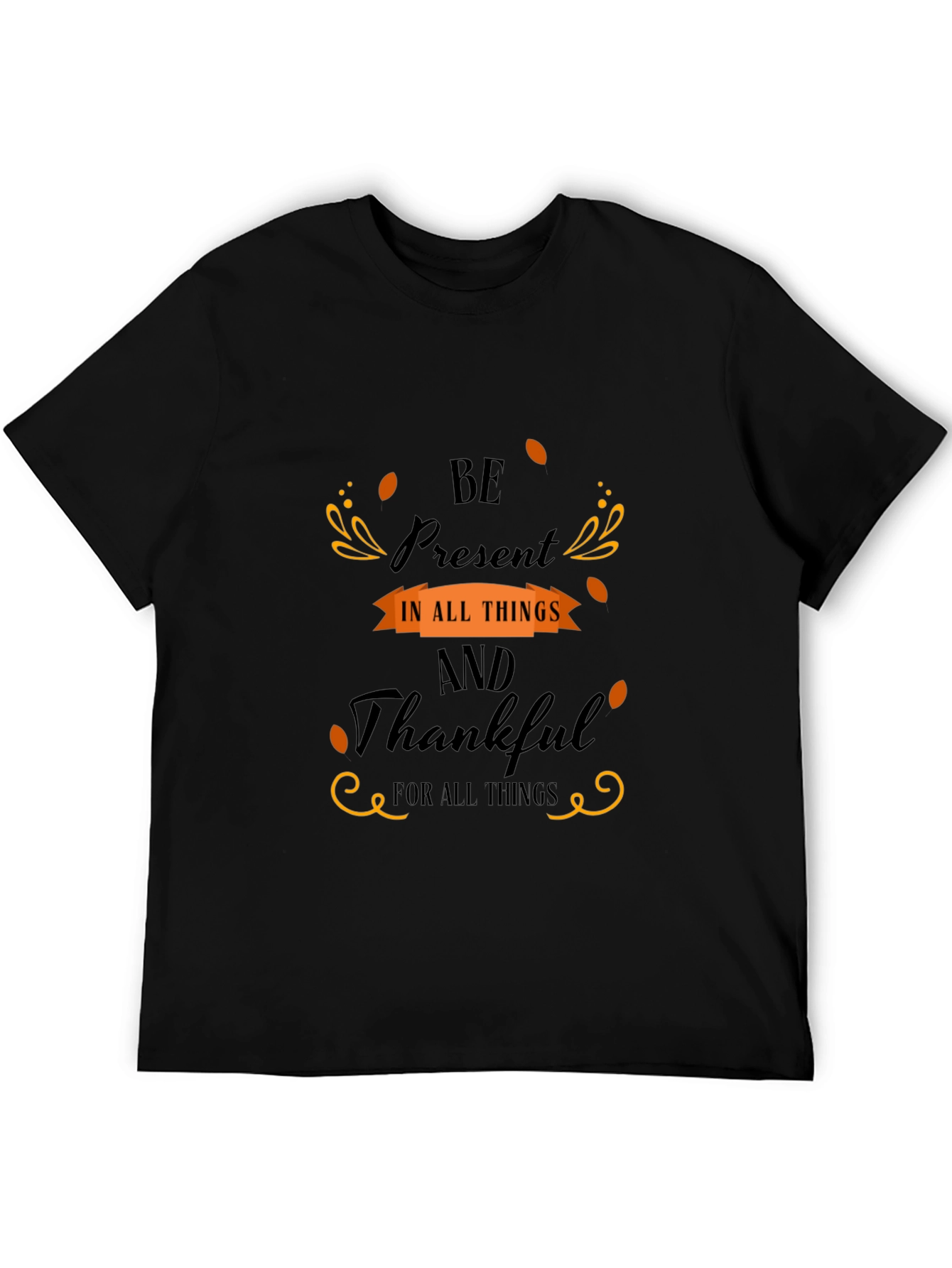 Be Present and Thankful Graphic Tee
