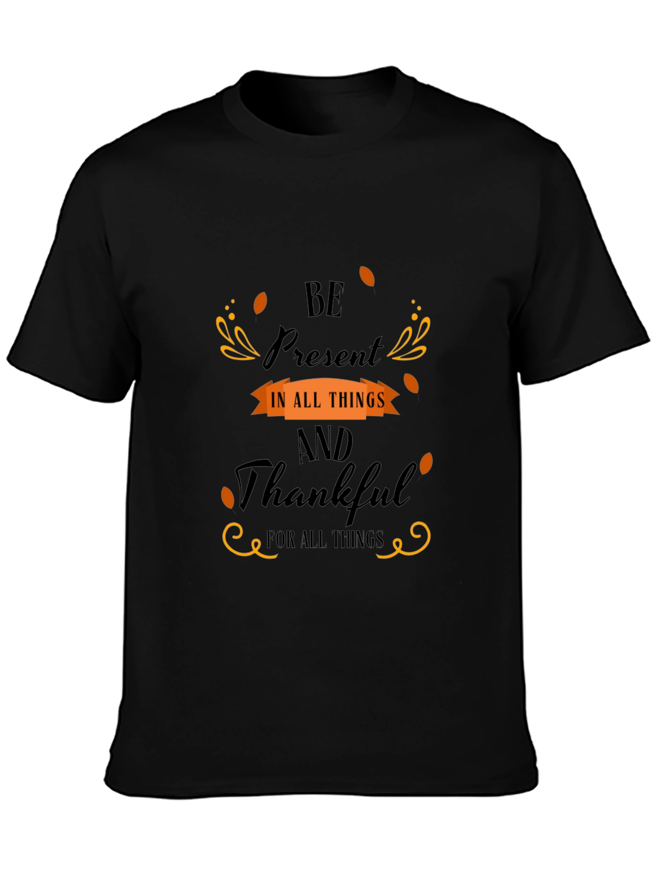 Be Present and Thankful Graphic Tee