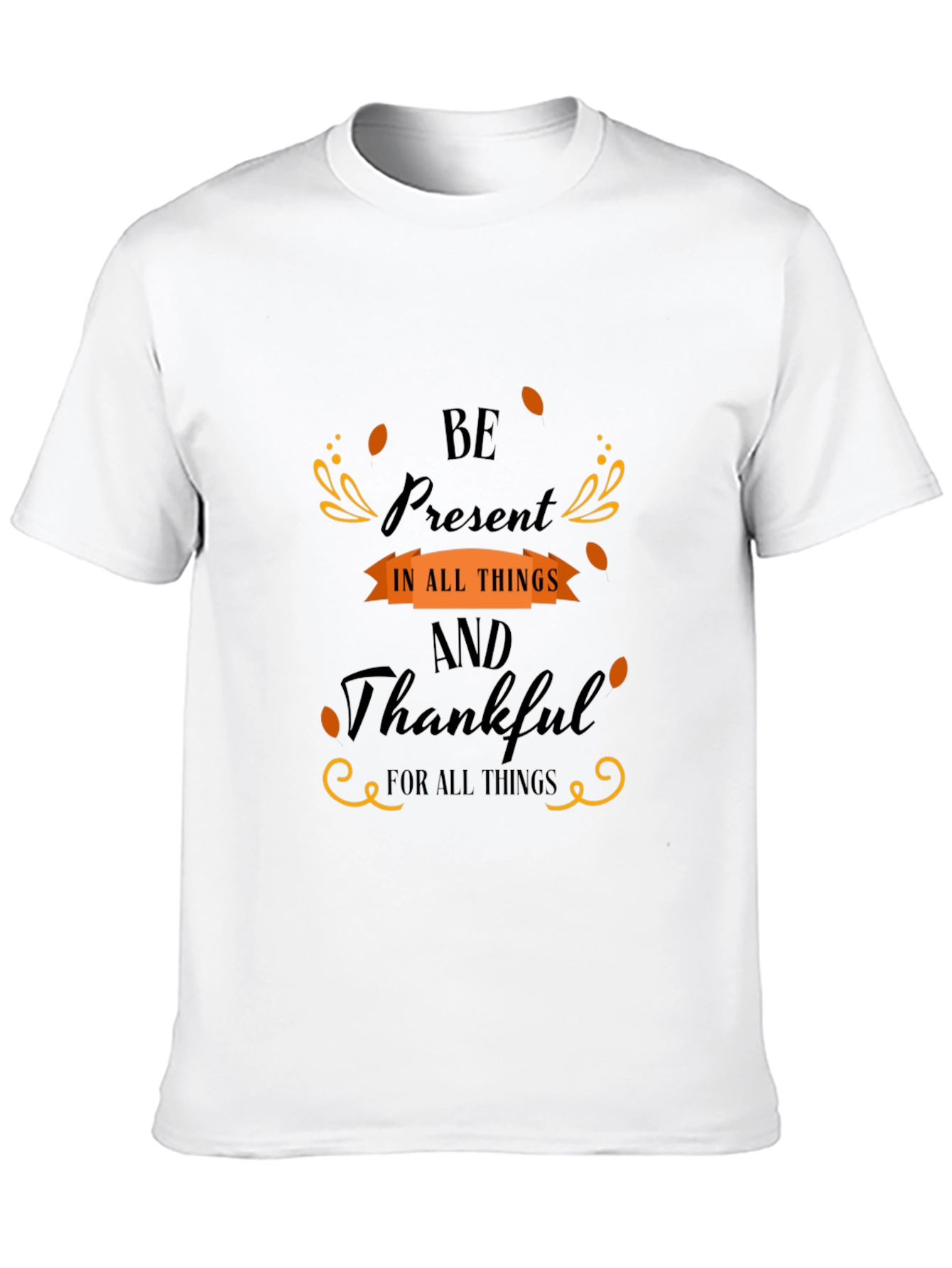 Be Present and Thankful Graphic Tee