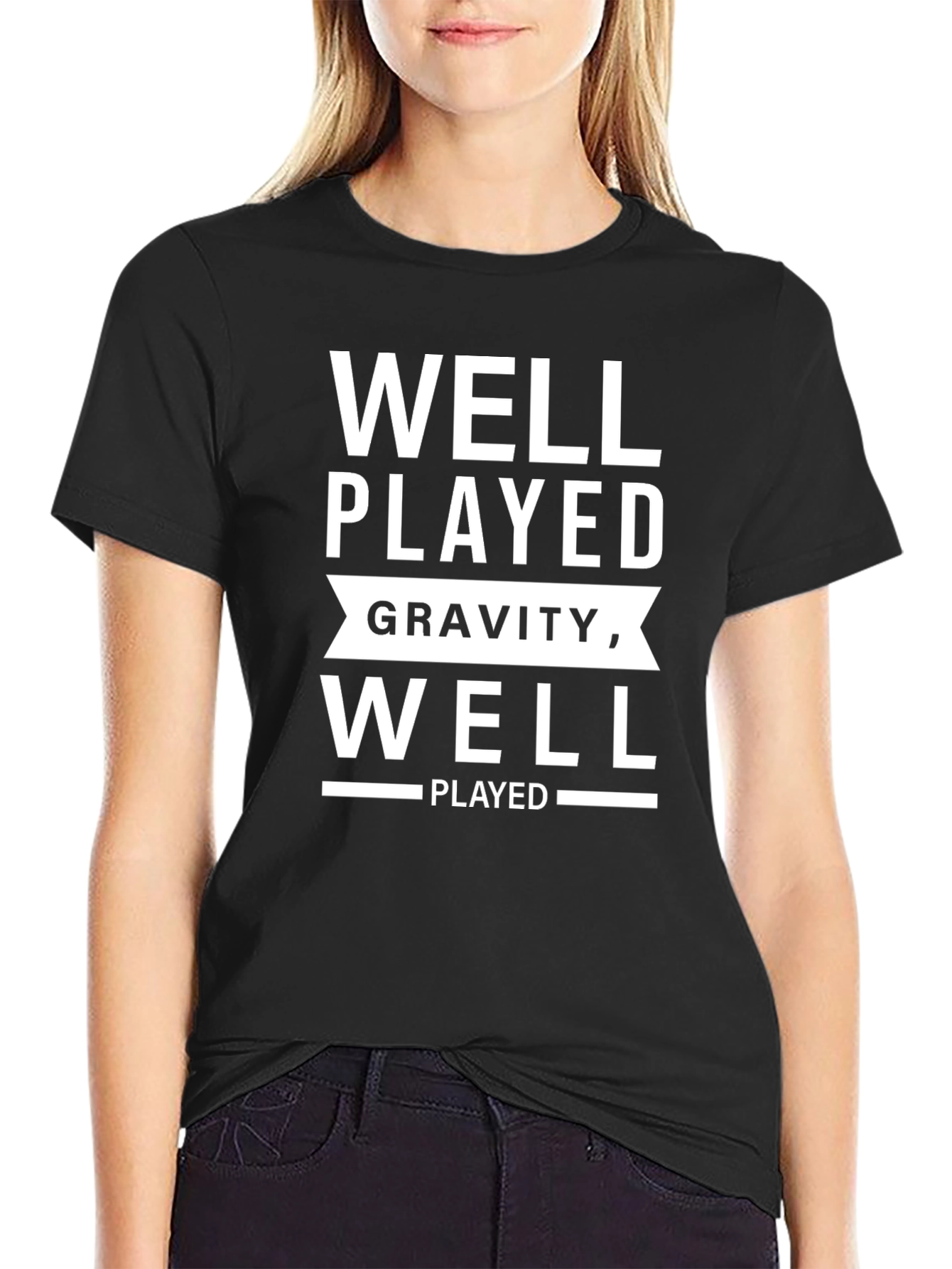 Well Played Gravity Well Played T-Shirt