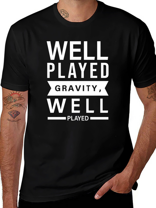 Well Played Gravity Well Played T-Shirt