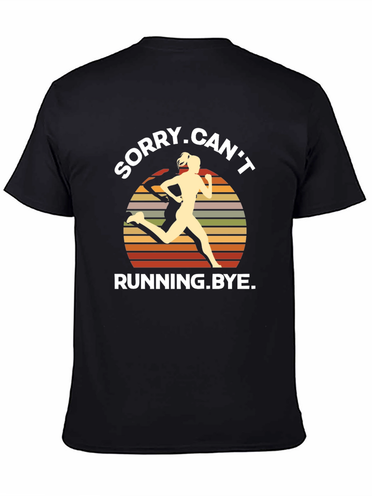 Sorry Cant Running Bye T-Shirt
