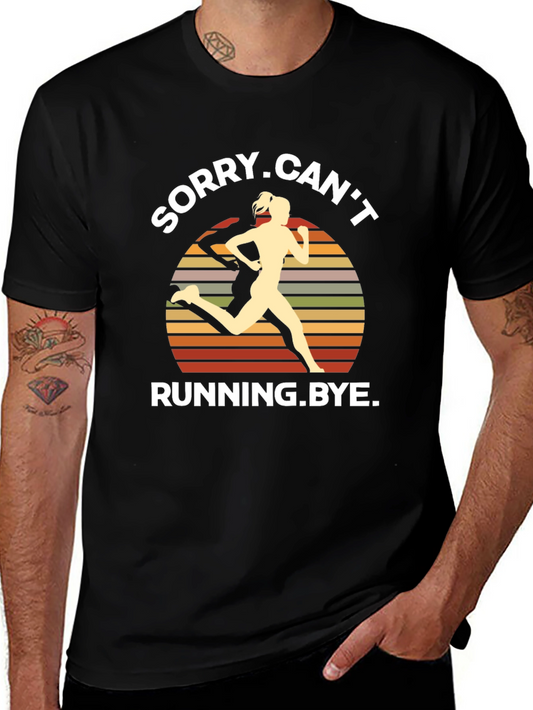 Sorry Cant Running Bye T-Shirt