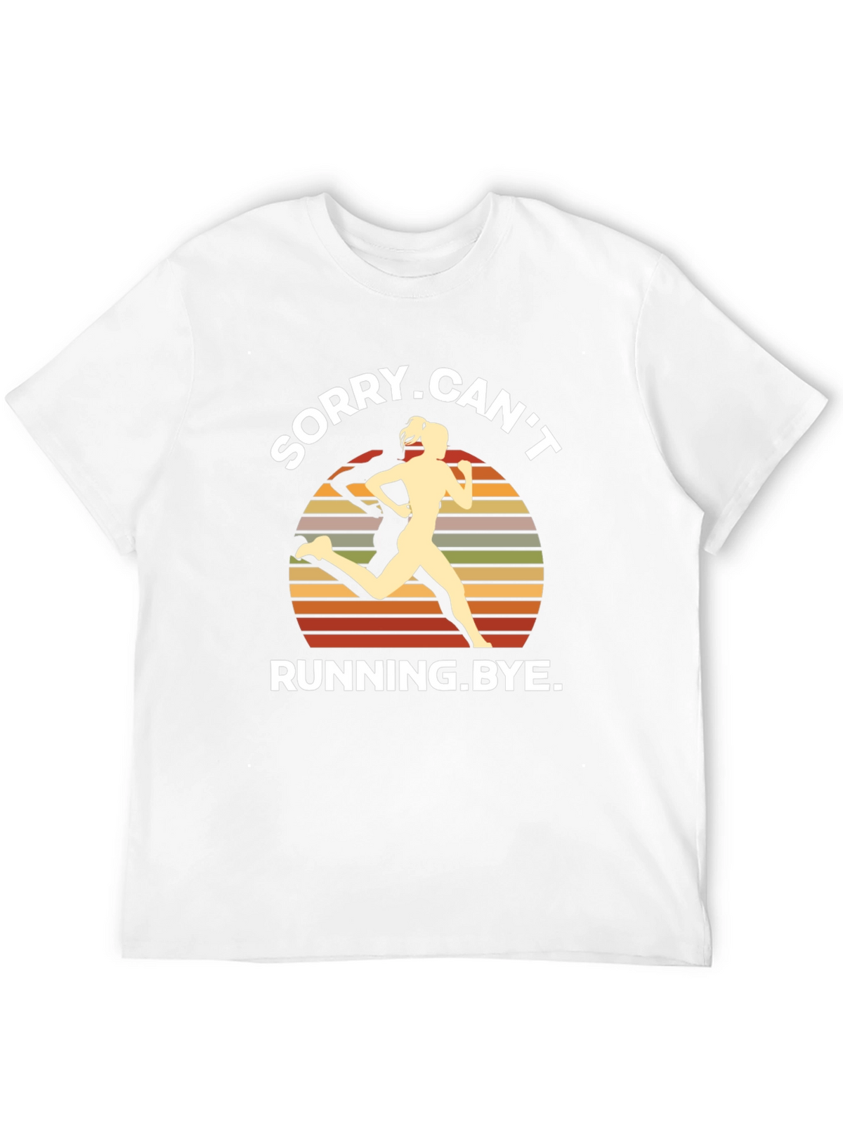 Sorry Cant Running Bye T-Shirt