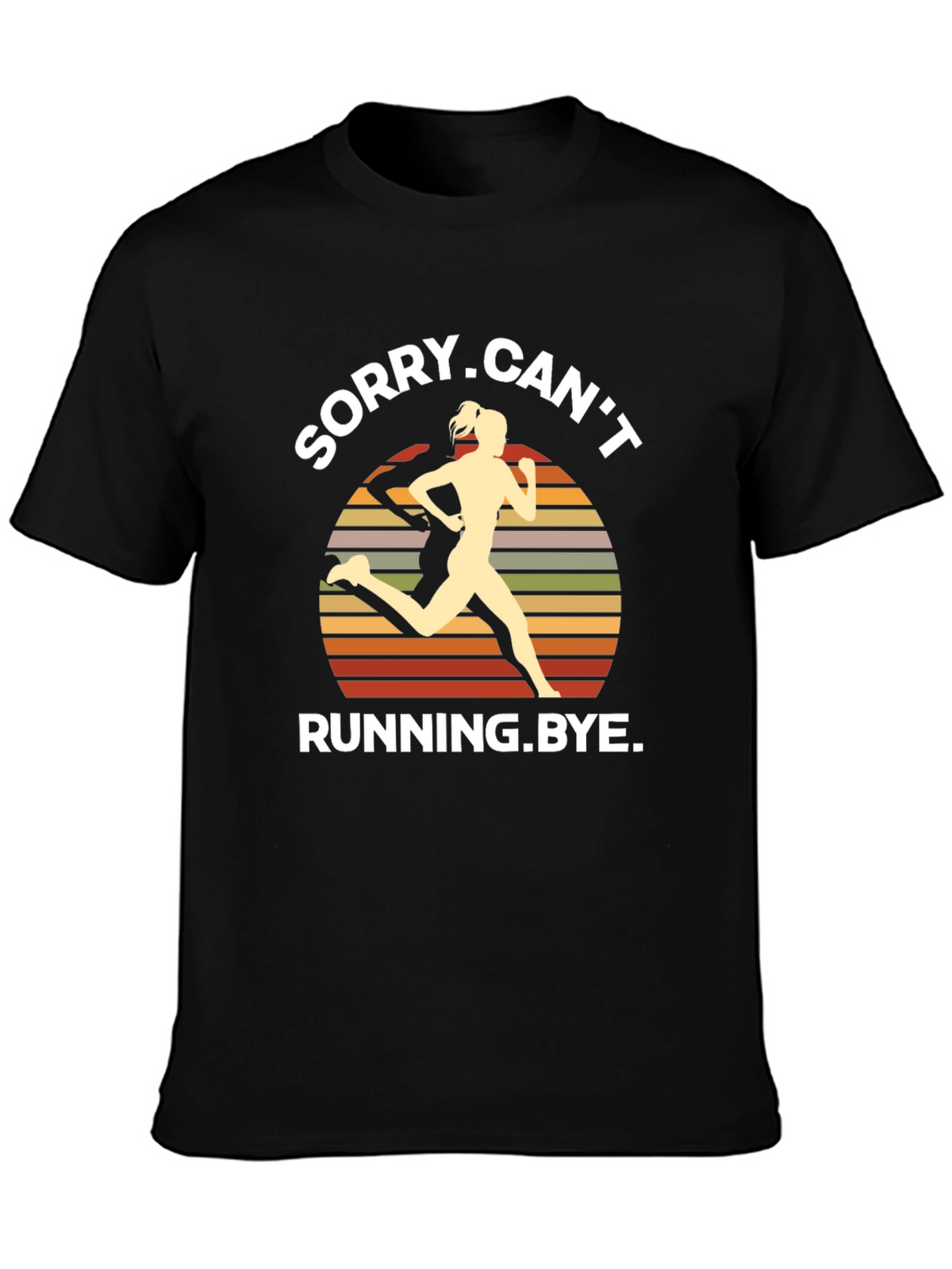 Sorry Cant Running Bye T-Shirt