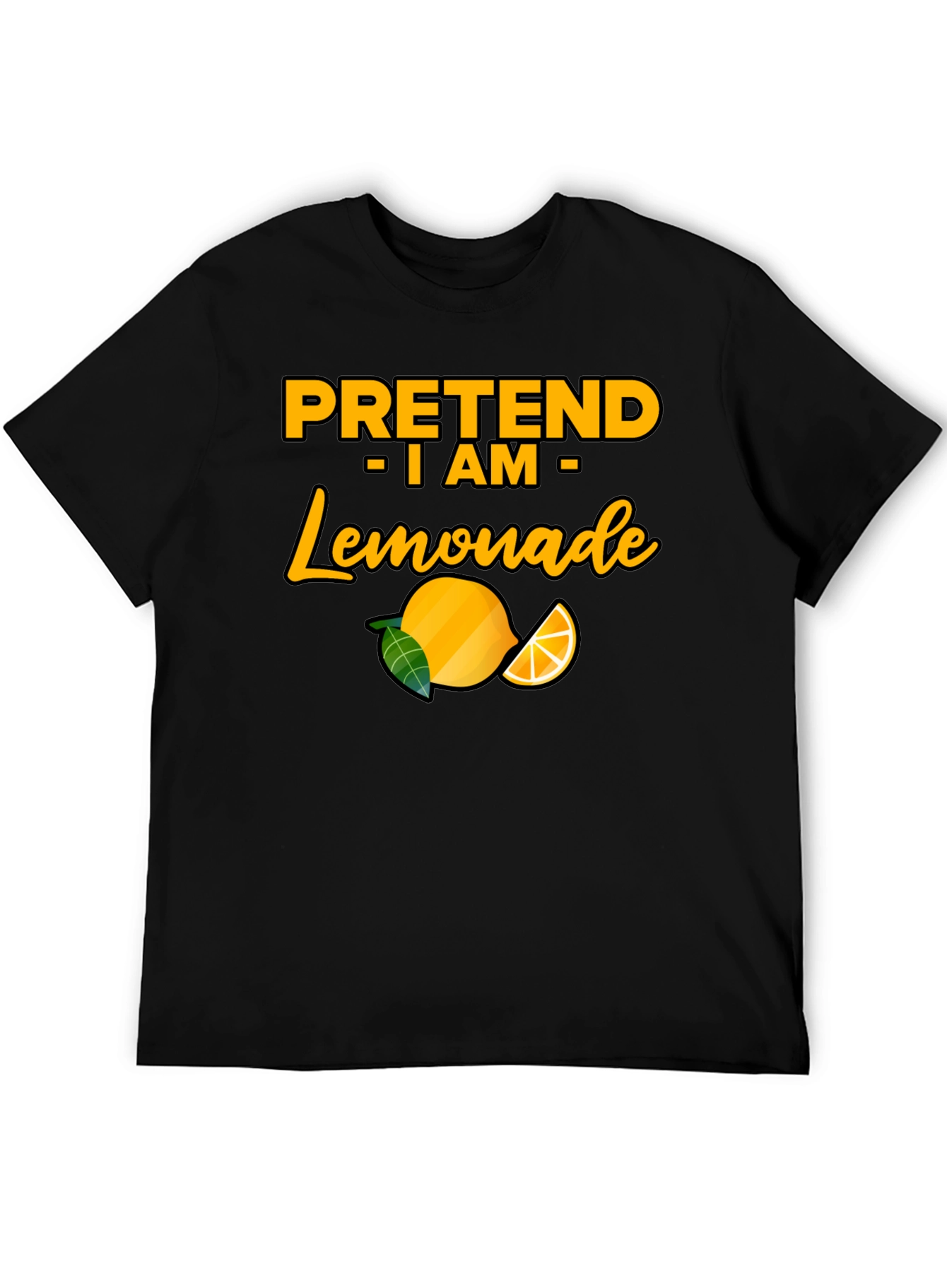 Pretend I am Lemonade T-Shirt - Funny Party Tee