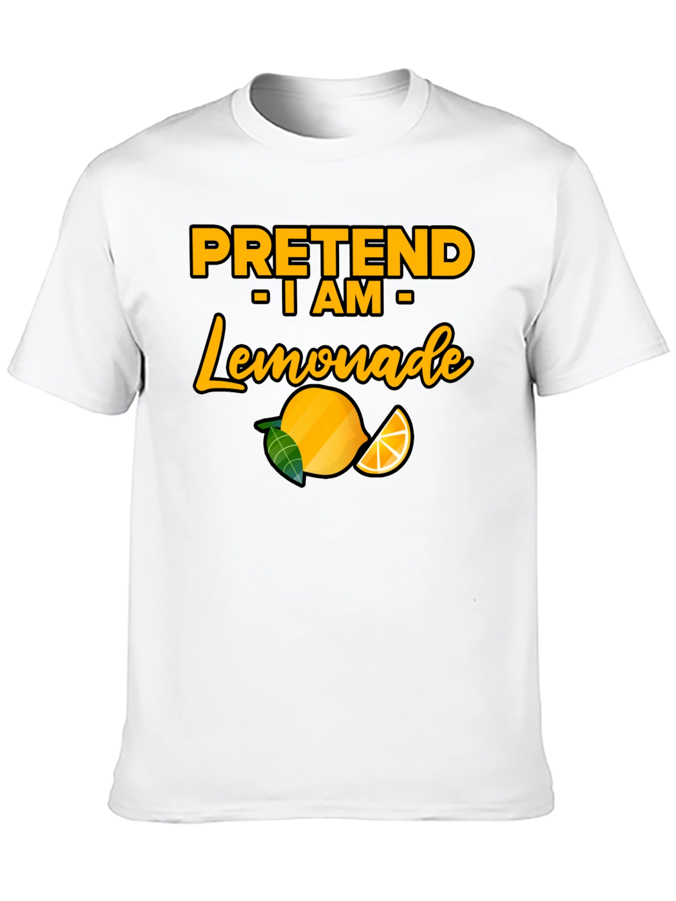 Pretend I am Lemonade T-Shirt - Funny Party Tee