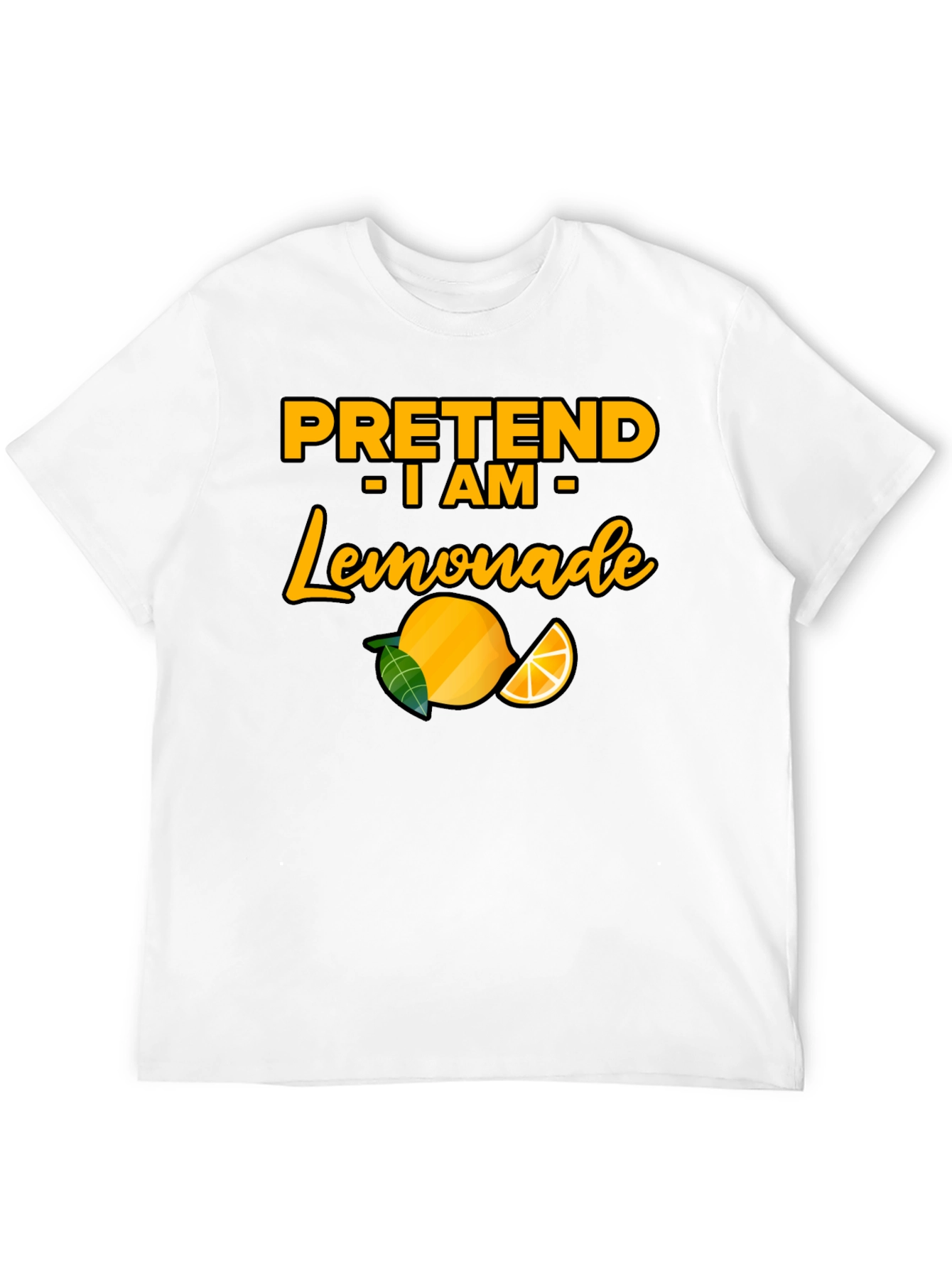 Pretend I am Lemonade T-Shirt - Funny Party Tee