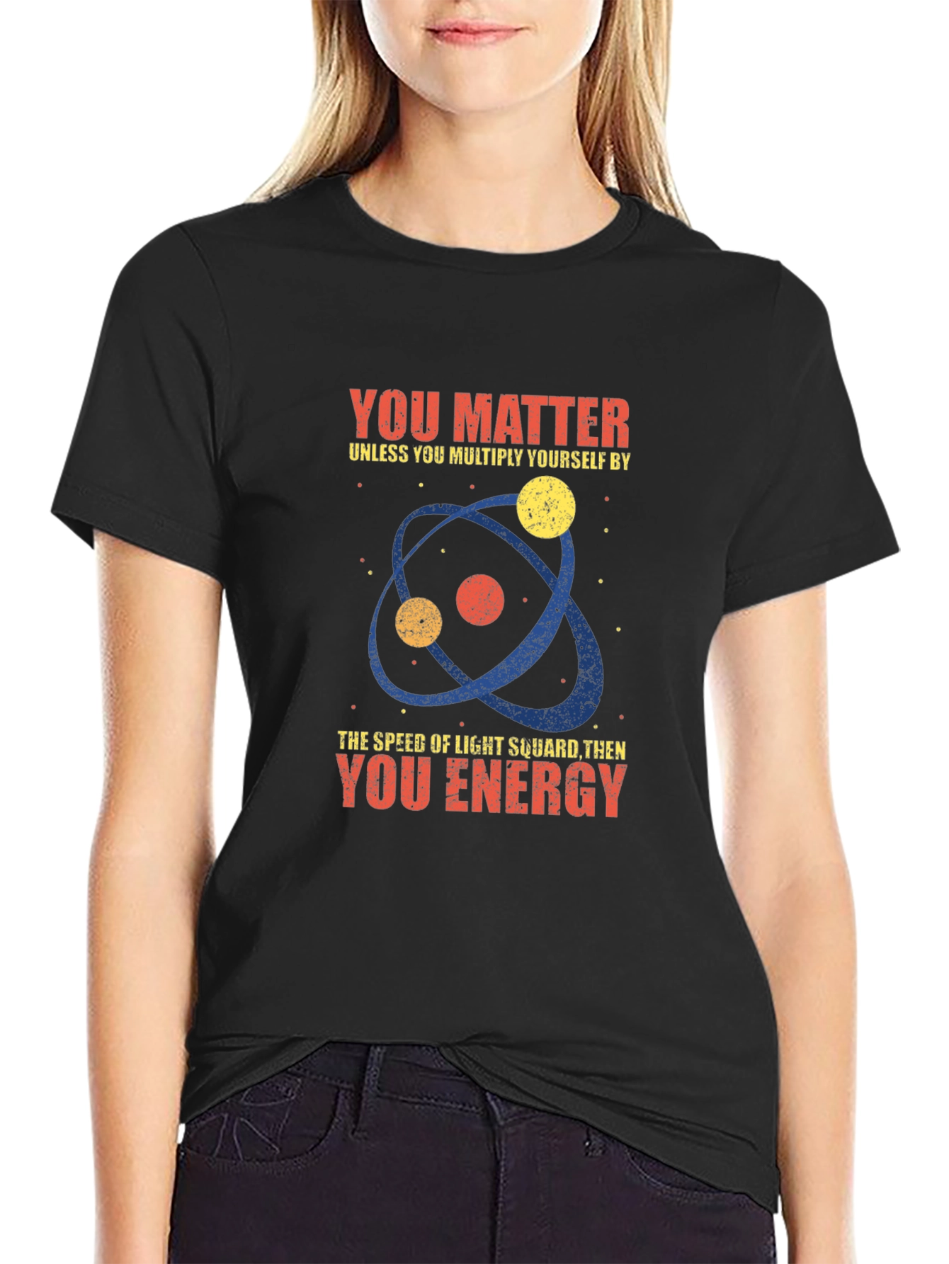 Science Humor T-Shirt - You Matter Unless...