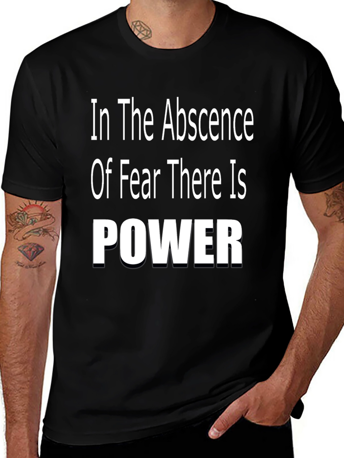 In The Absence of Fear There is Power T-Shirt