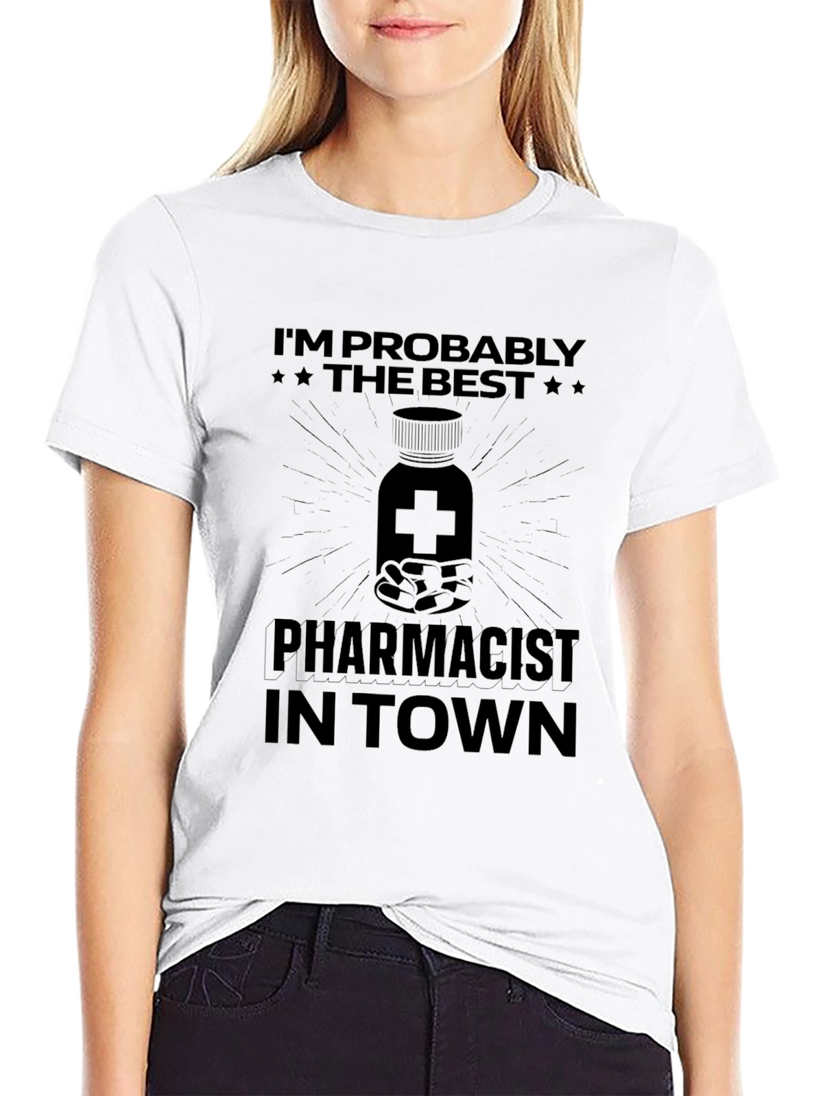 Pharmacist T-Shirt - Im Probably The Best