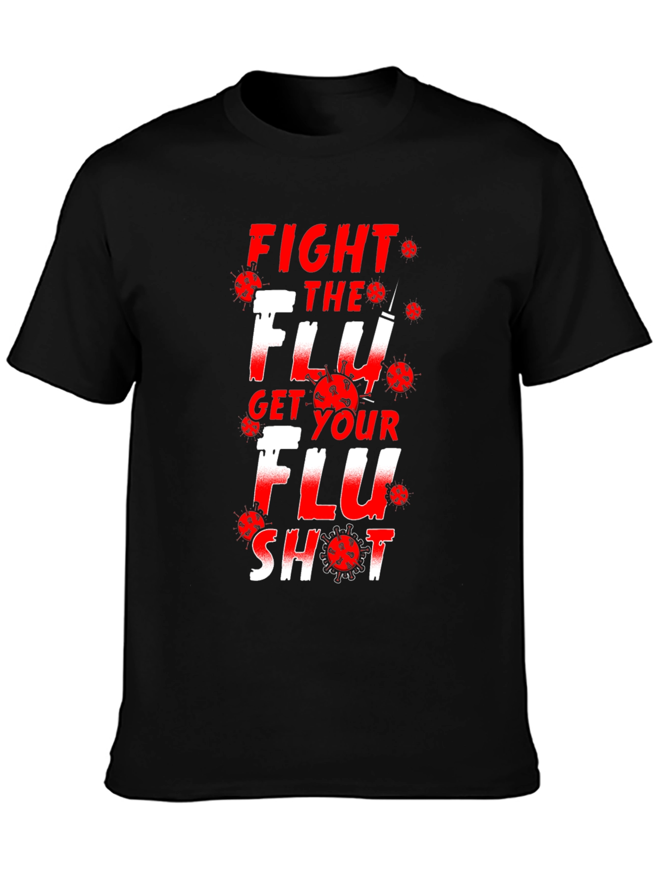 Fight the Flu Get Your Flu Shot Graphic T-Shirt