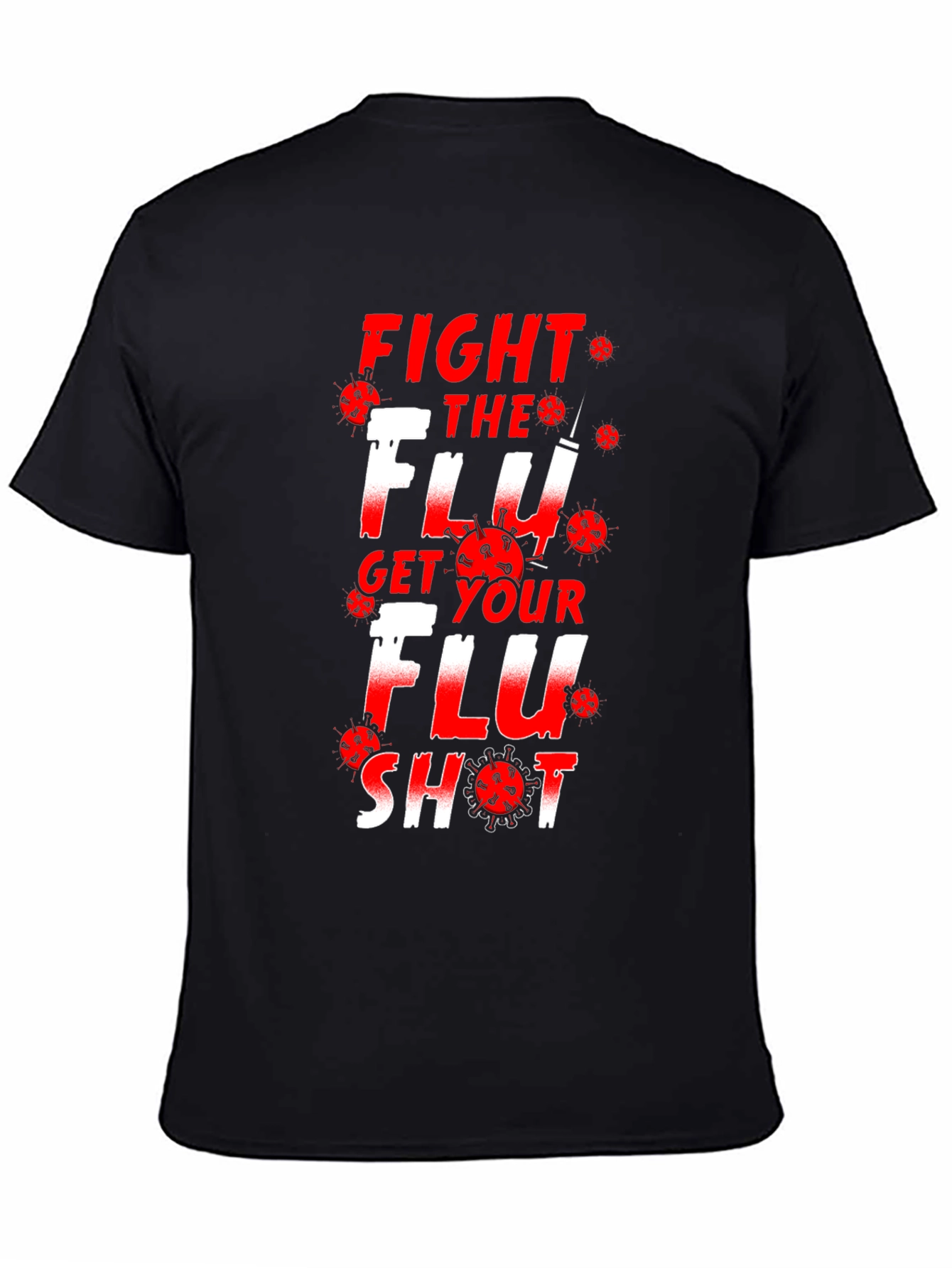 Fight the Flu Get Your Flu Shot Graphic T-Shirt