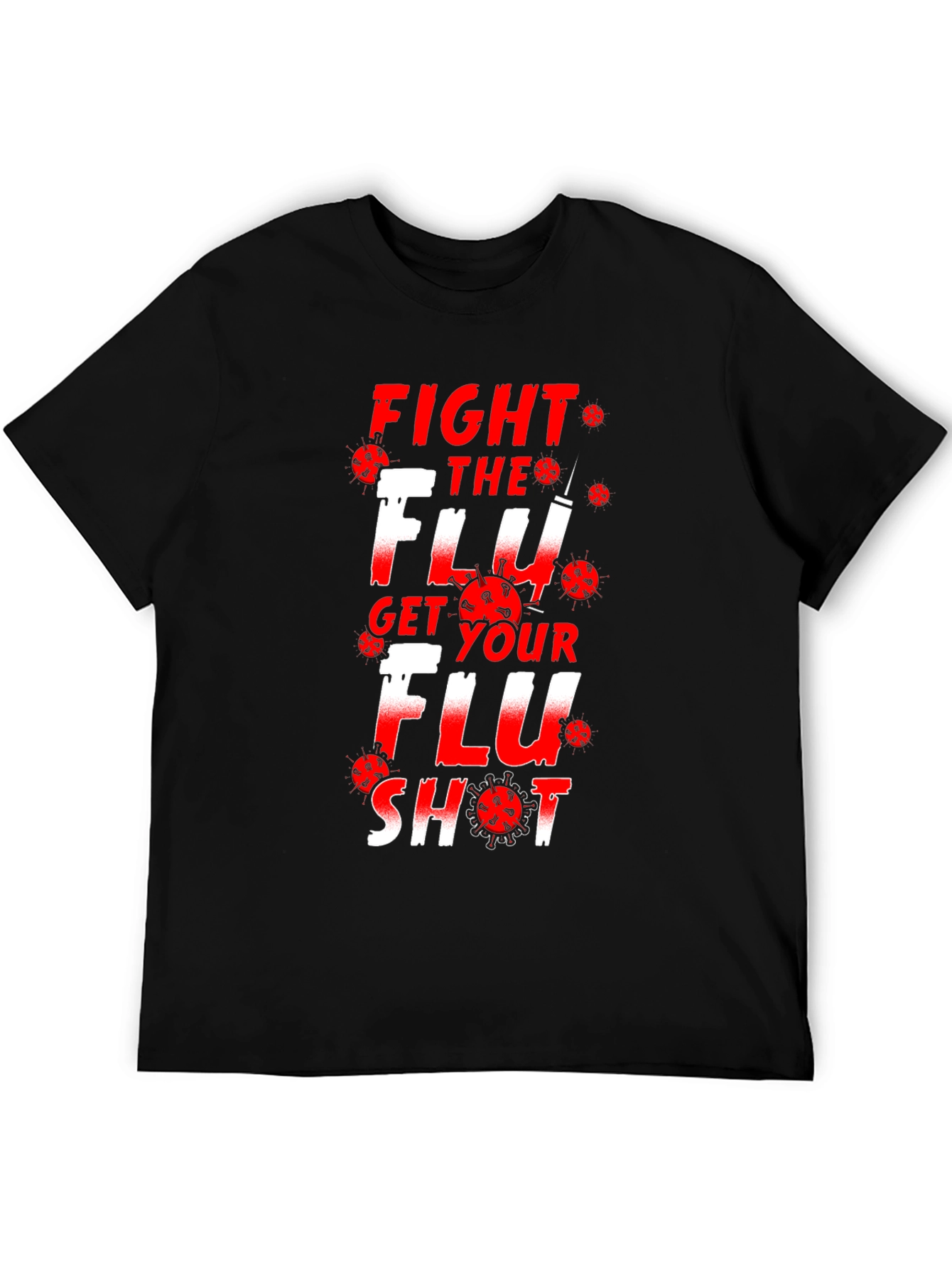 Fight the Flu Get Your Flu Shot Graphic T-Shirt