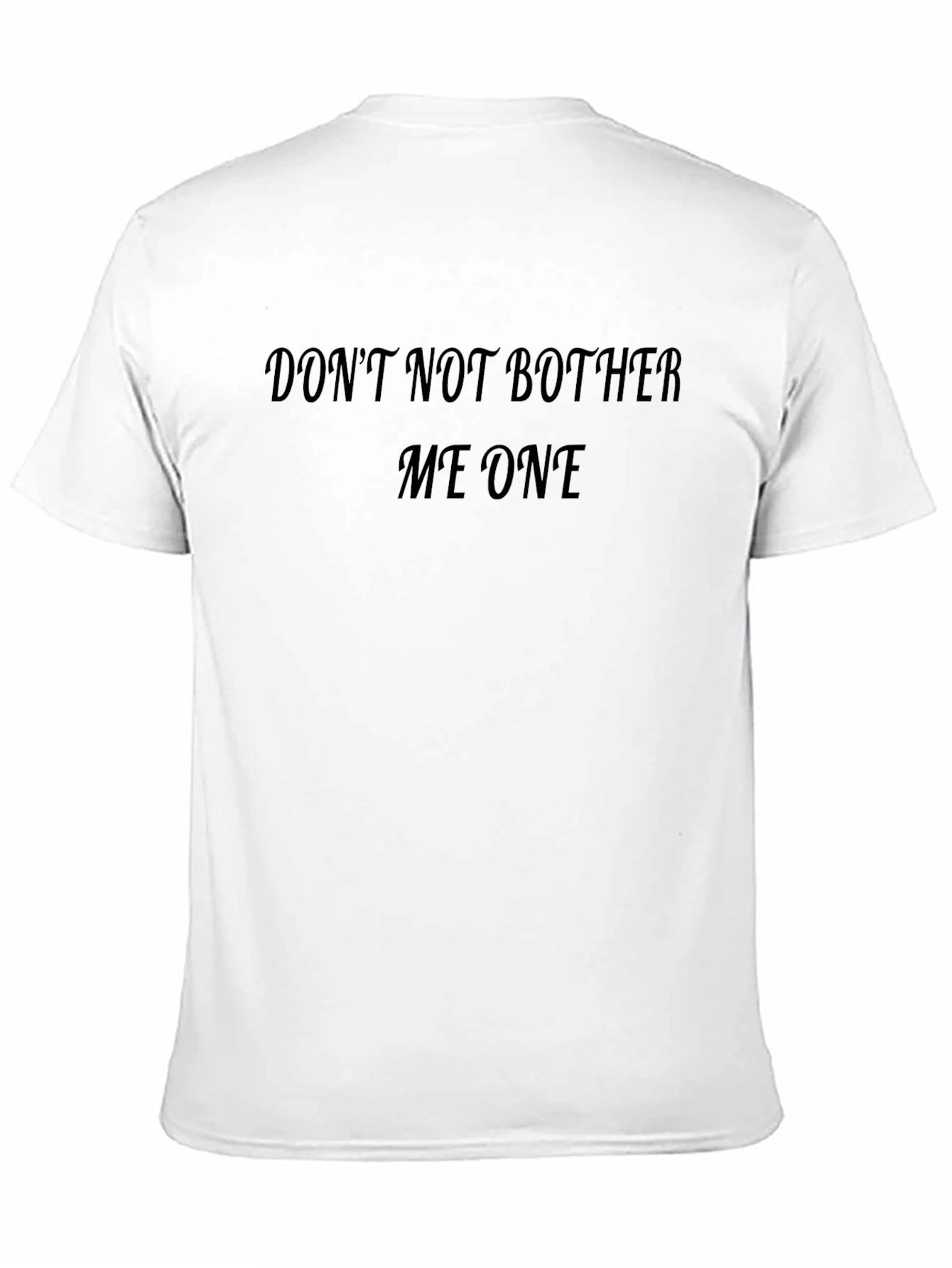Dont Bother Me One T-Shirt