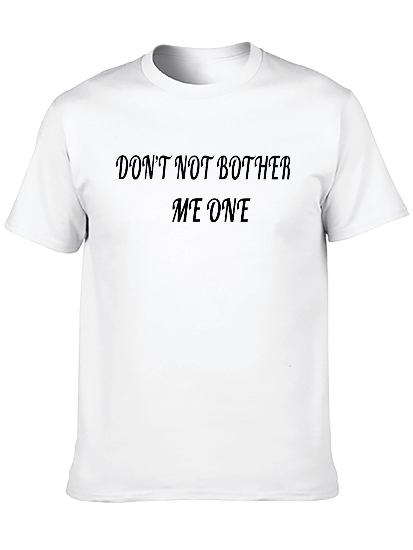 Dont Bother Me One T-Shirt
