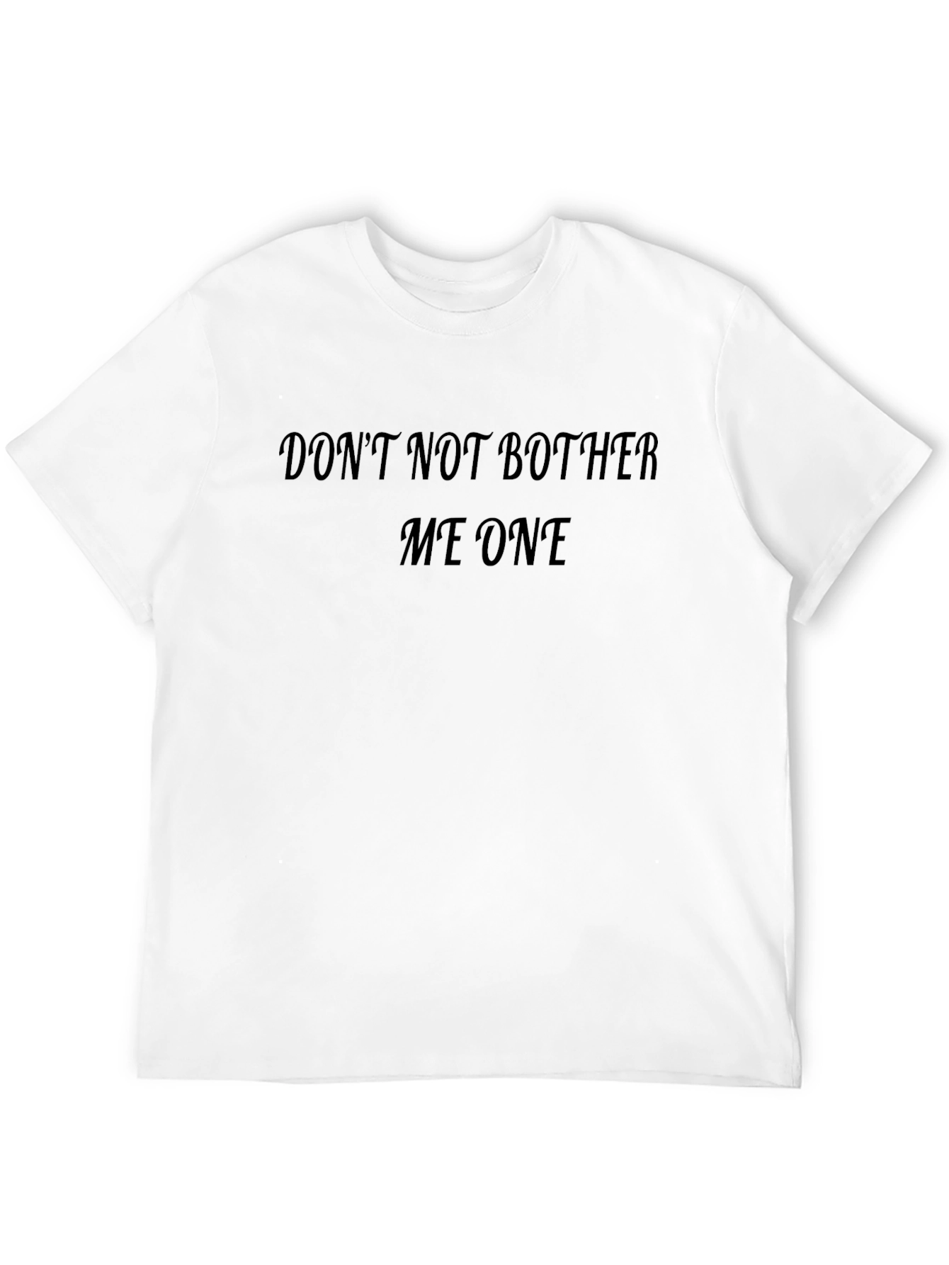 Dont Bother Me One T-Shirt