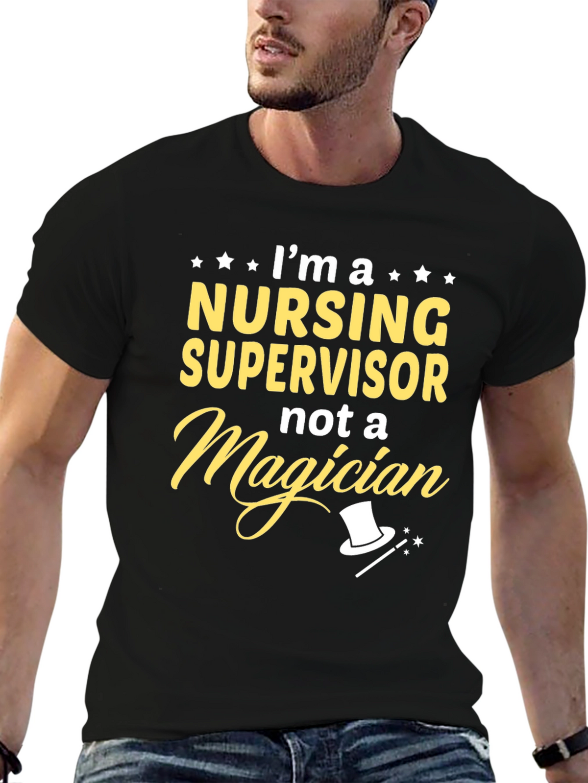 Nursing Supervisor T-Shirt - Not a Magician