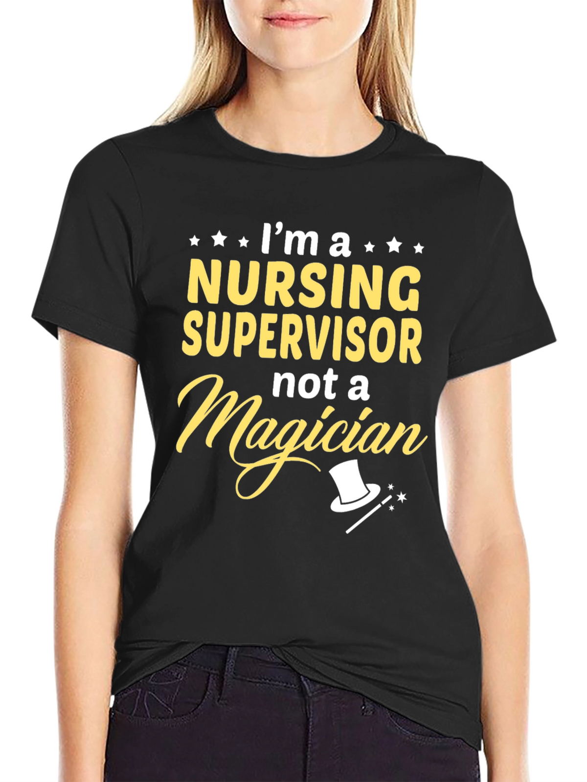Nursing Supervisor T-Shirt - Not a Magician