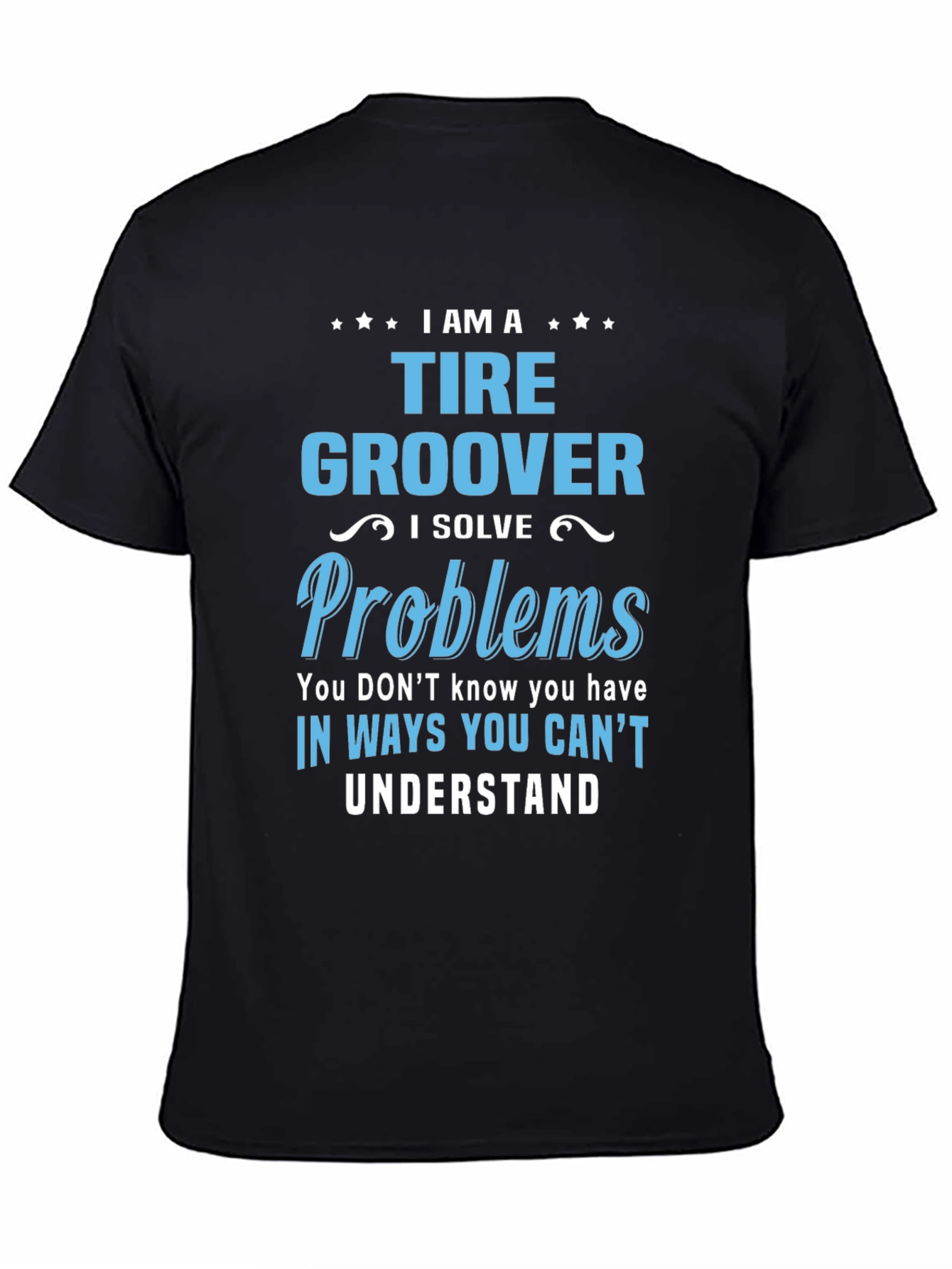 Tire Groover T-Shirt: Problem Solver Tee