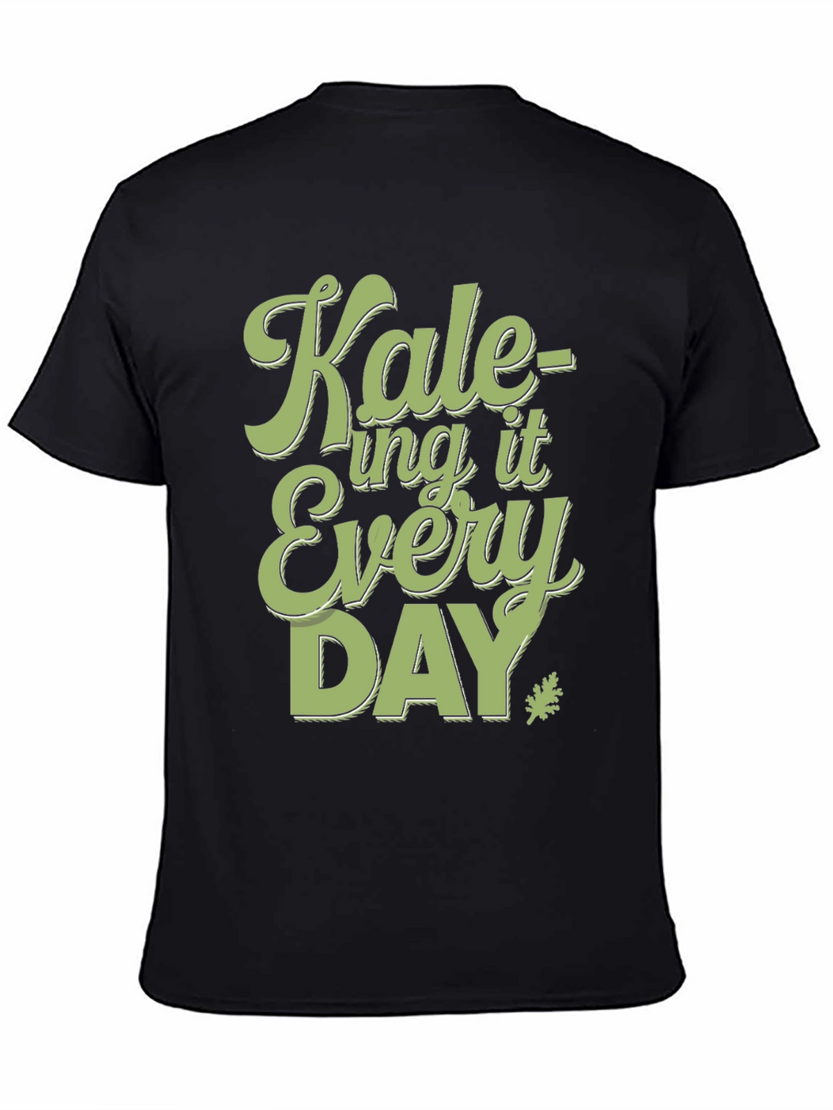 Kale-ing It Every Day T-Shirt - Fun Vegan Tee