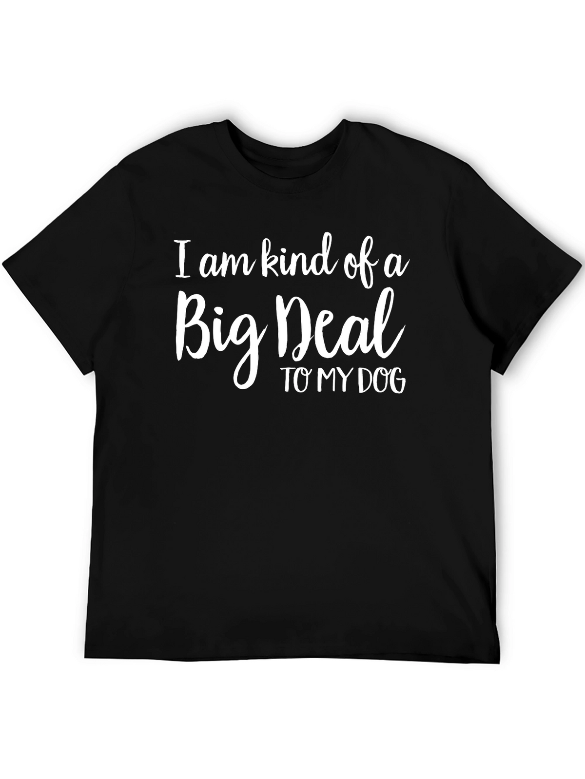 Kind of a Big Deal Dog T-Shirt