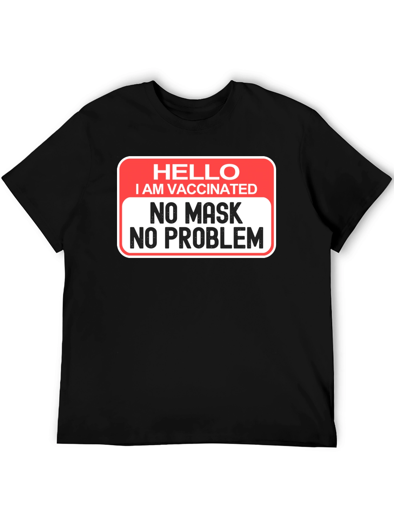 Vaccinated No Mask No Problem T-Shirt