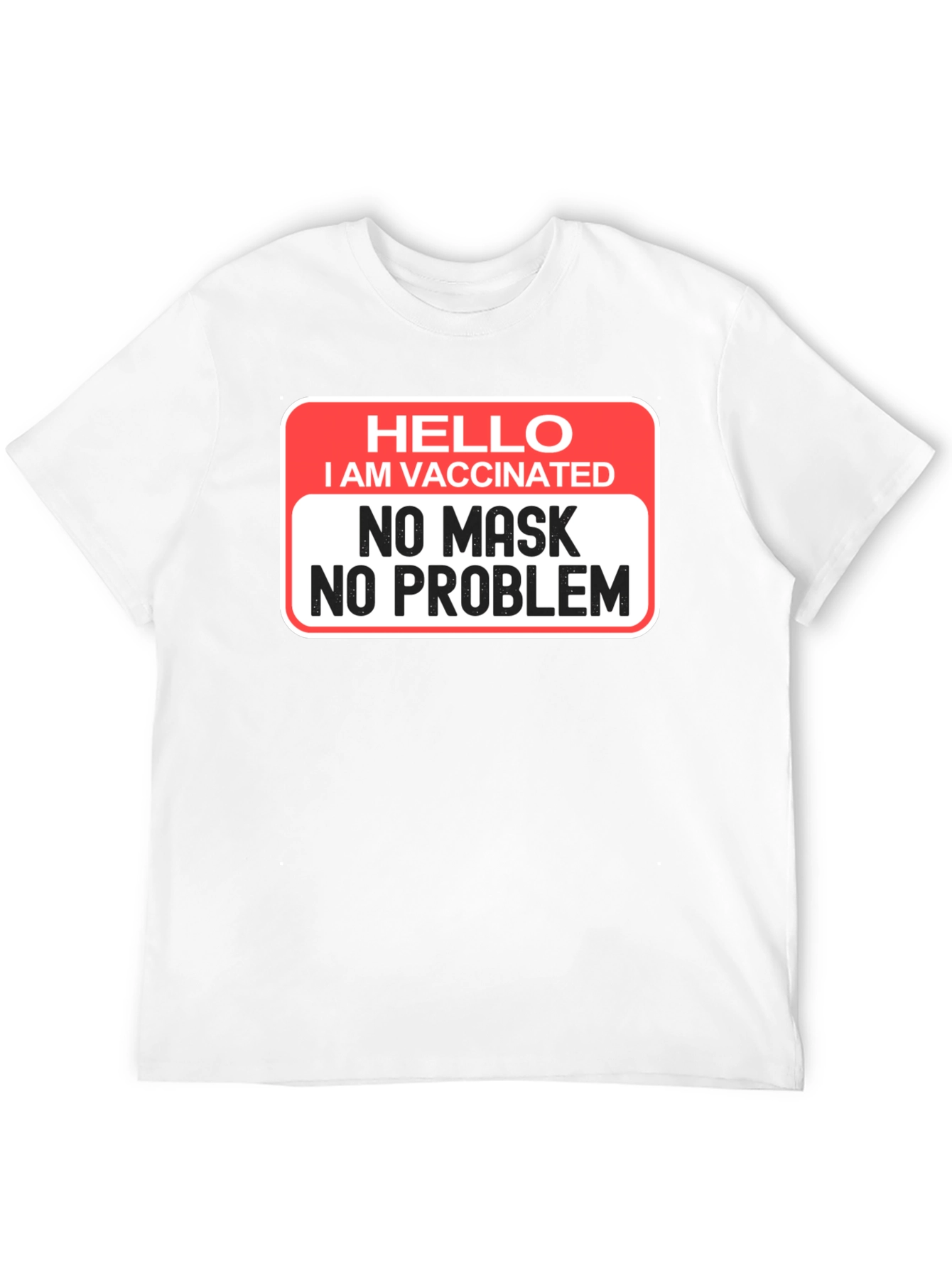 Vaccinated No Mask No Problem T-Shirt