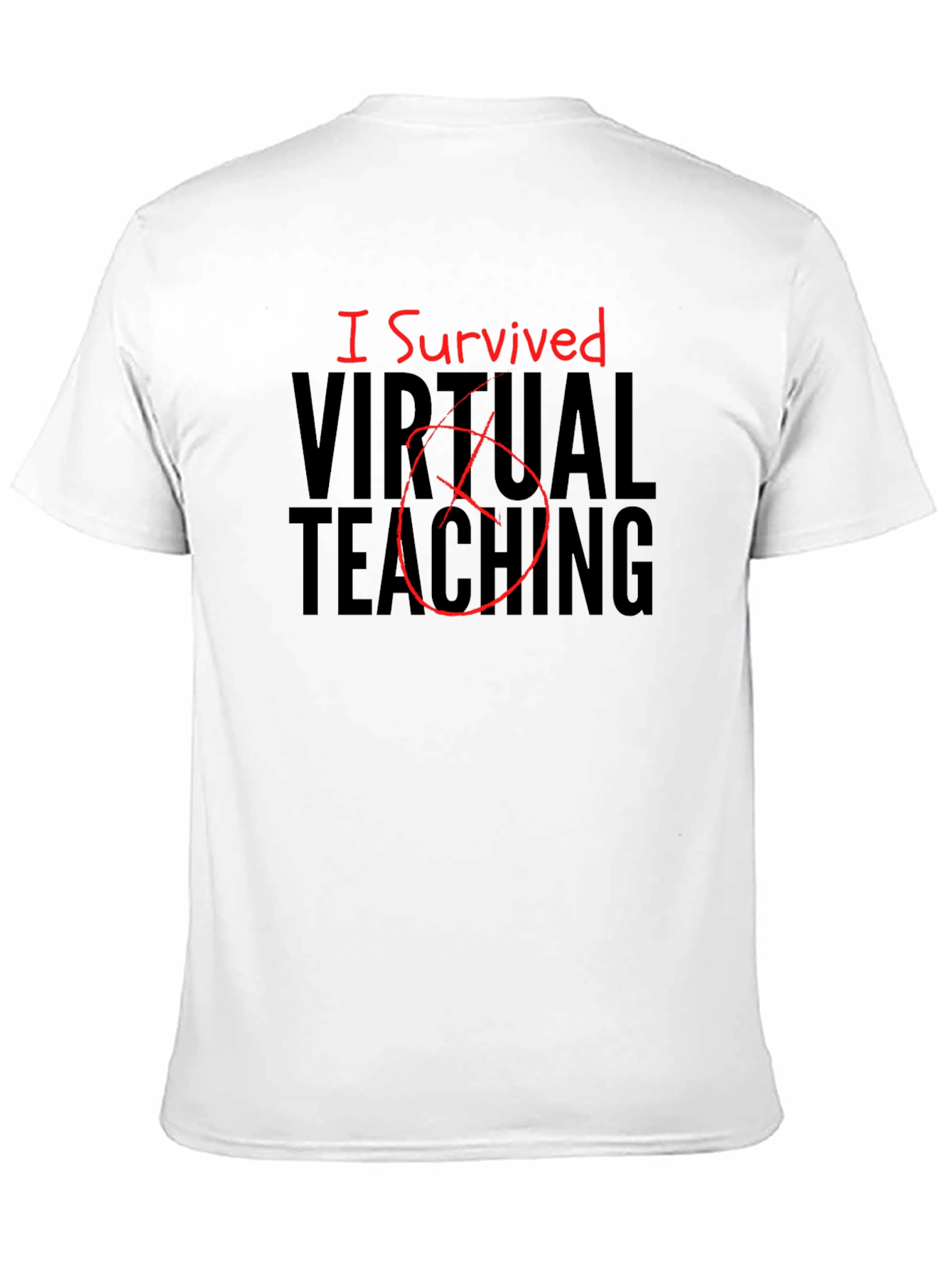 I Survived Virtual Teaching Graphic T-Shirt