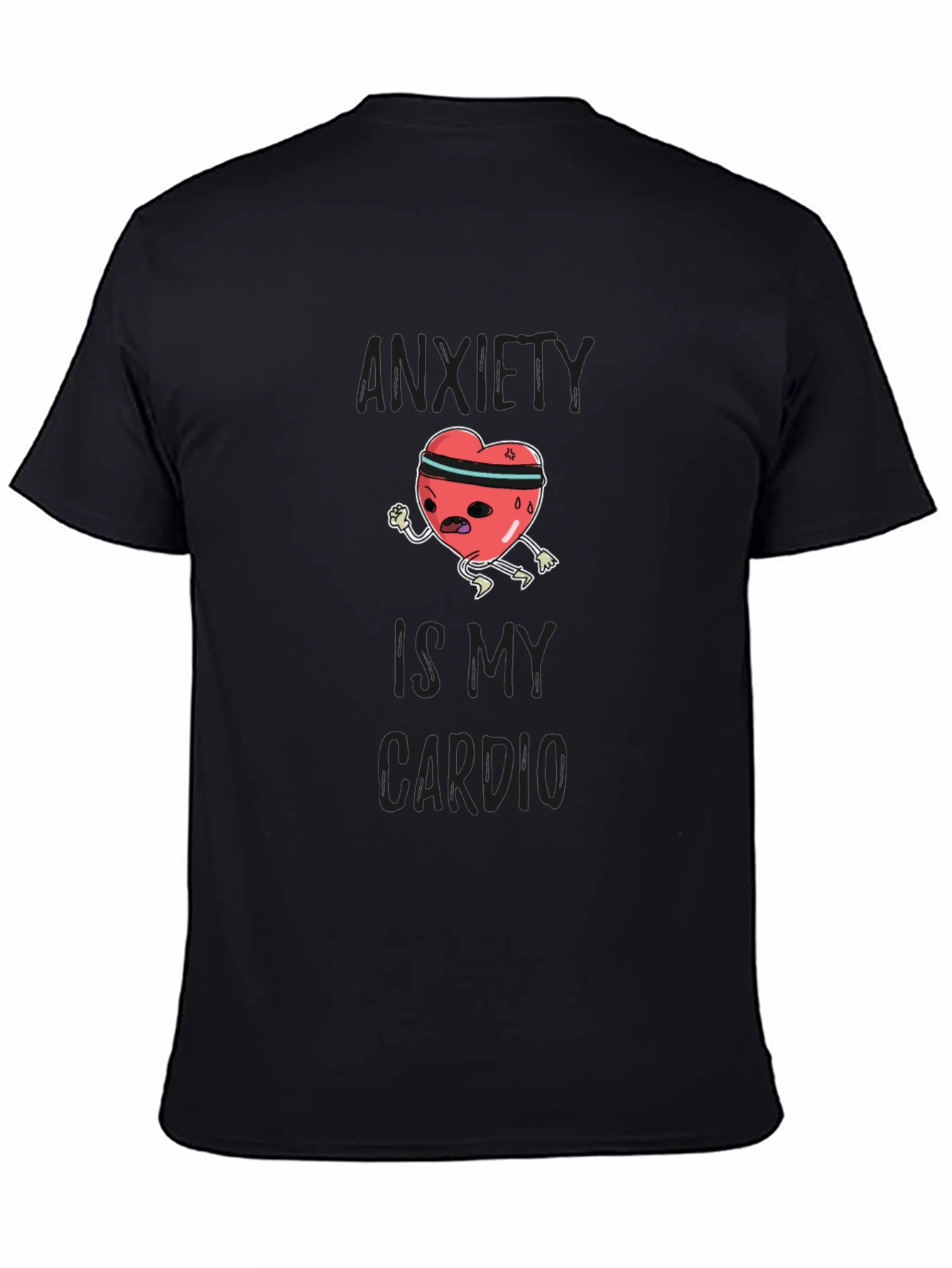 Anxiety Is My Cardio Funny Graphic T-Shirt