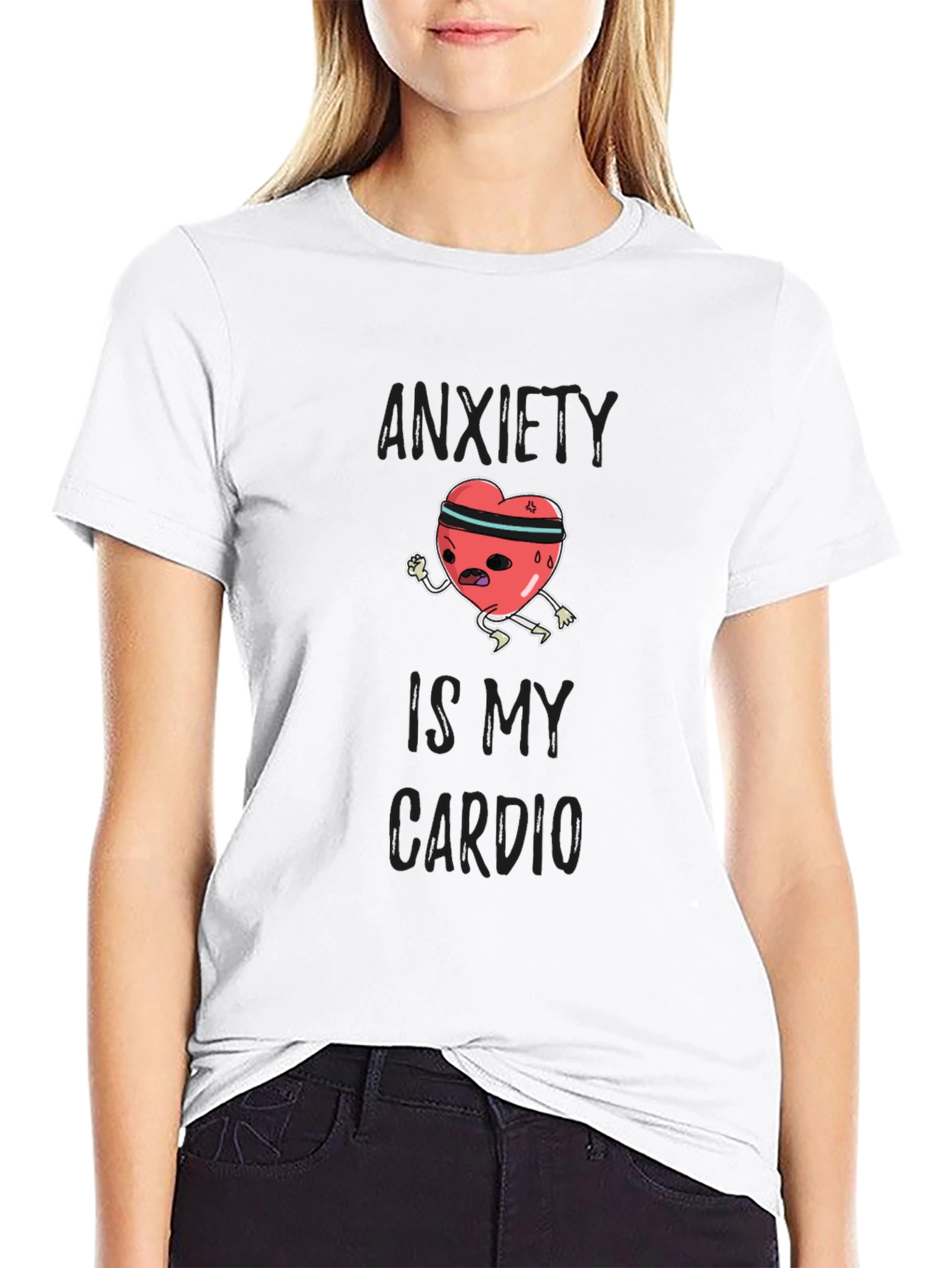 Anxiety Is My Cardio Funny Graphic T-Shirt