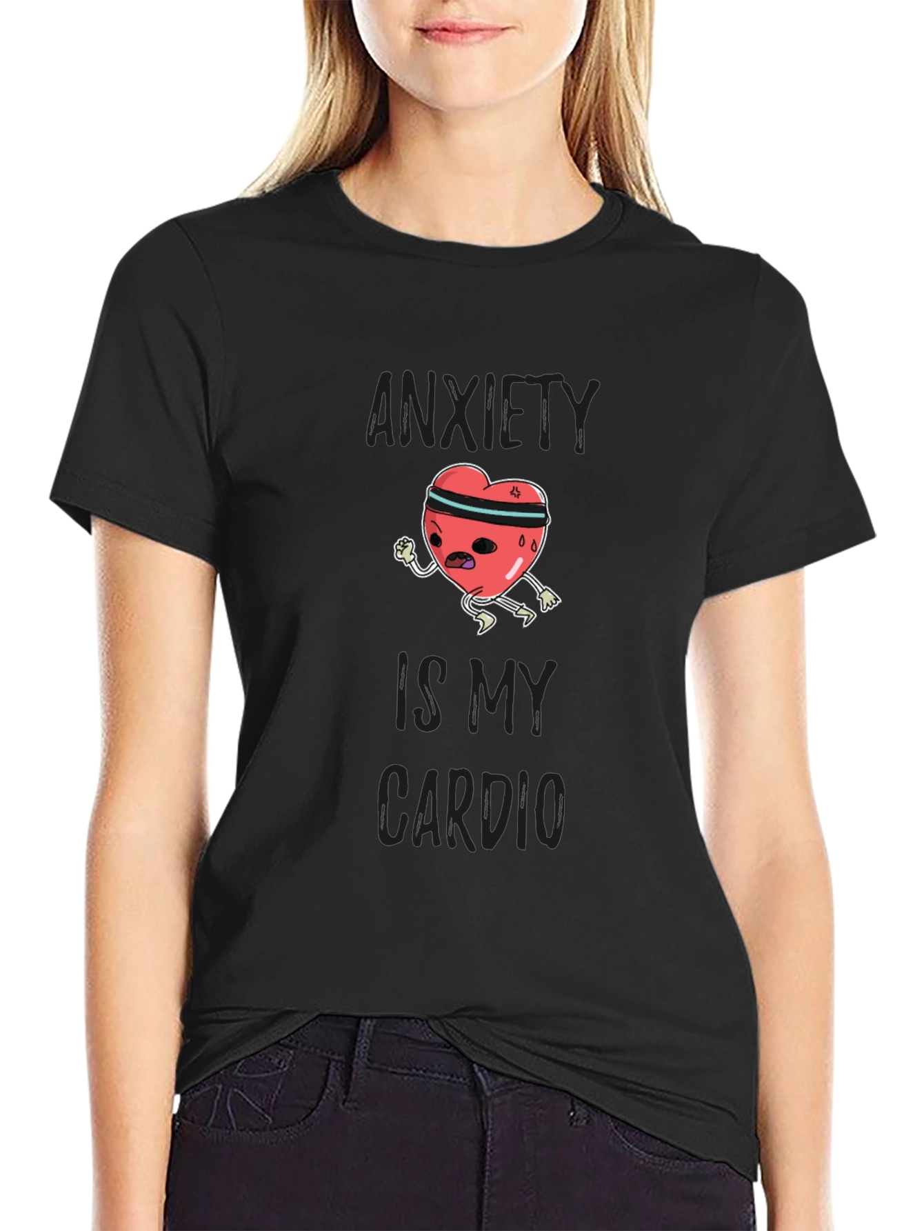 Anxiety Is My Cardio Funny Graphic T-Shirt