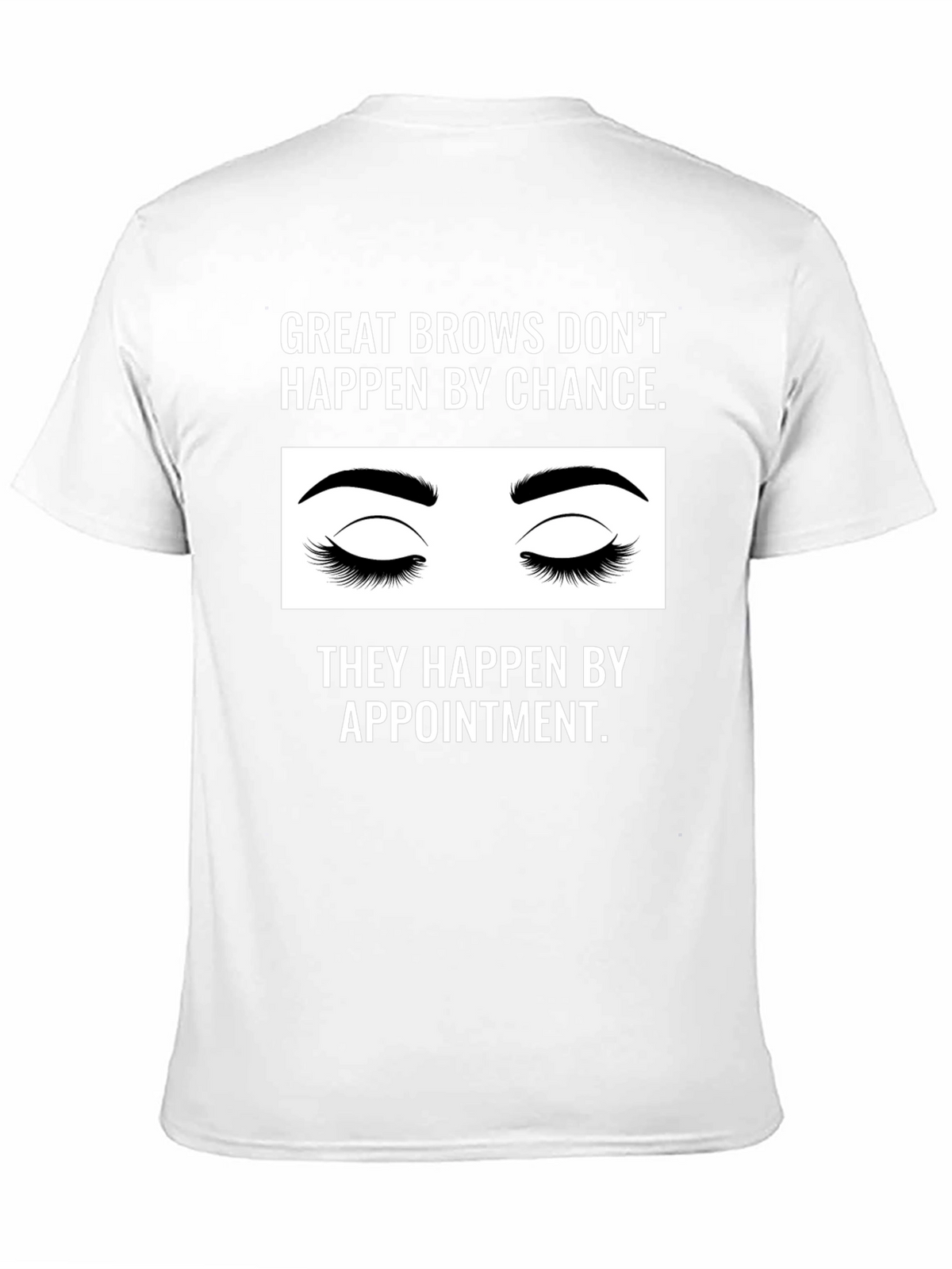 Great Brows Appointment T-Shirt